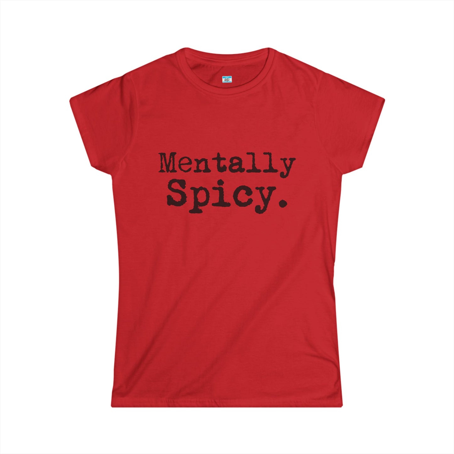Mentally Spicy – Funny Sassy Minimalist Graphic Shirt