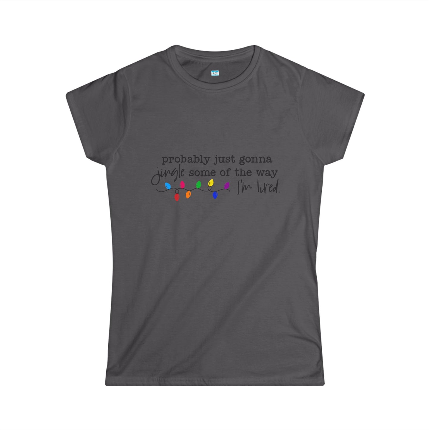 Funny Christmas Shirt, Probably Just Gonna Jingle Some of the Way I am Tired, Holiday Humor Tee