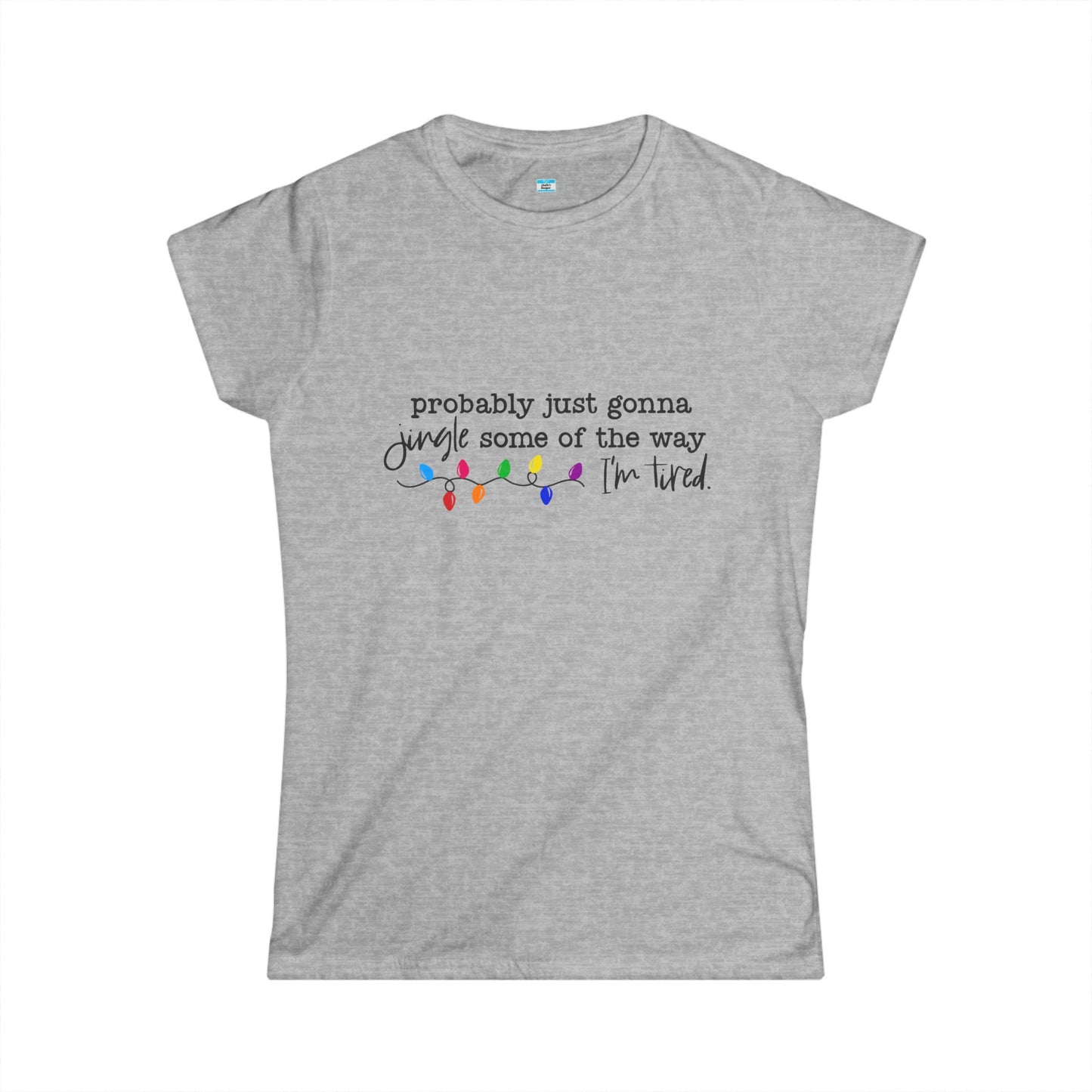 Funny Christmas Shirt, Probably Just Gonna Jingle Some of the Way I am Tired, Holiday Humor Tee