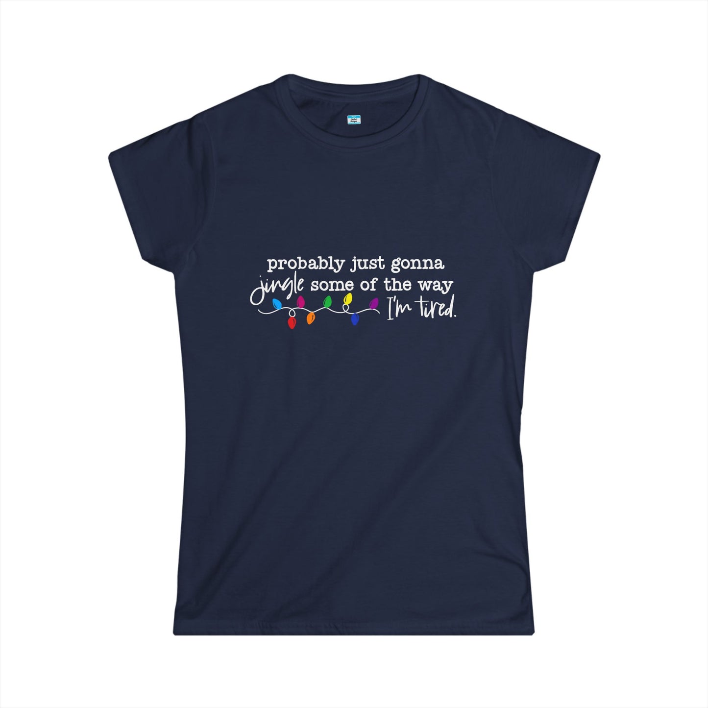 Funny Christmas Shirt, Probably Just Gonna Jingle Some of the Way I am Tired, Holiday Humor Tee