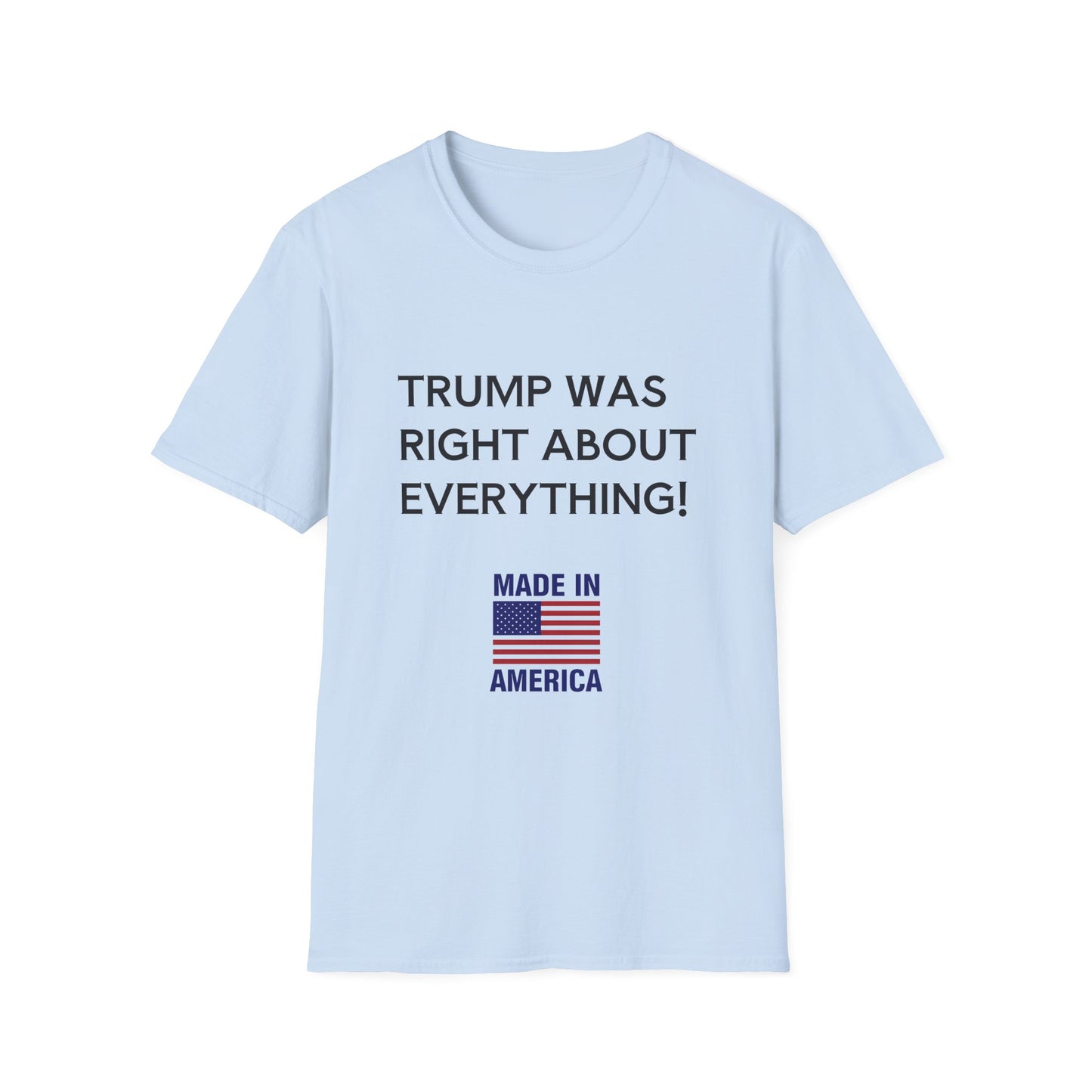 Trump Was Right About Everything T-Shirt – Political Conservative Tee