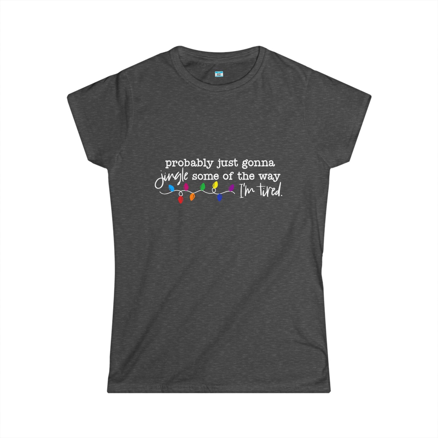 Funny Christmas Shirt, Probably Just Gonna Jingle Some of the Way I am Tired, Holiday Humor Tee