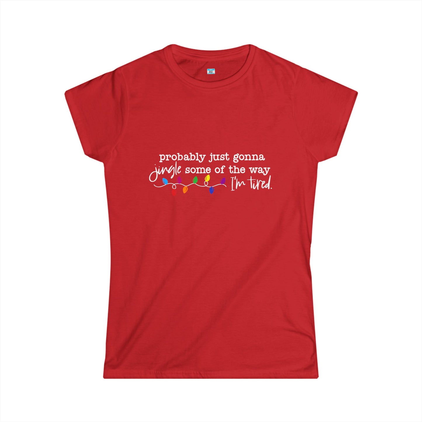 Funny Christmas Shirt, Probably Just Gonna Jingle Some of the Way I am Tired, Holiday Humor Tee