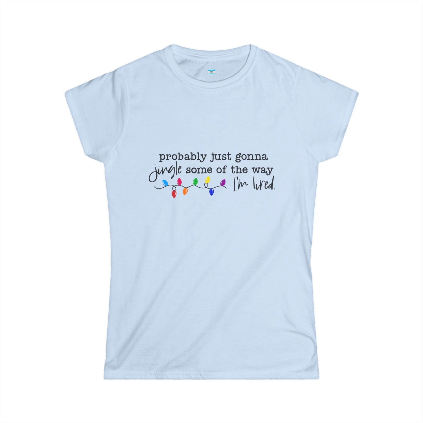 Funny Christmas Shirt, Probably Just Gonna Jingle Some of the Way I am Tired, Holiday Humor Tee
