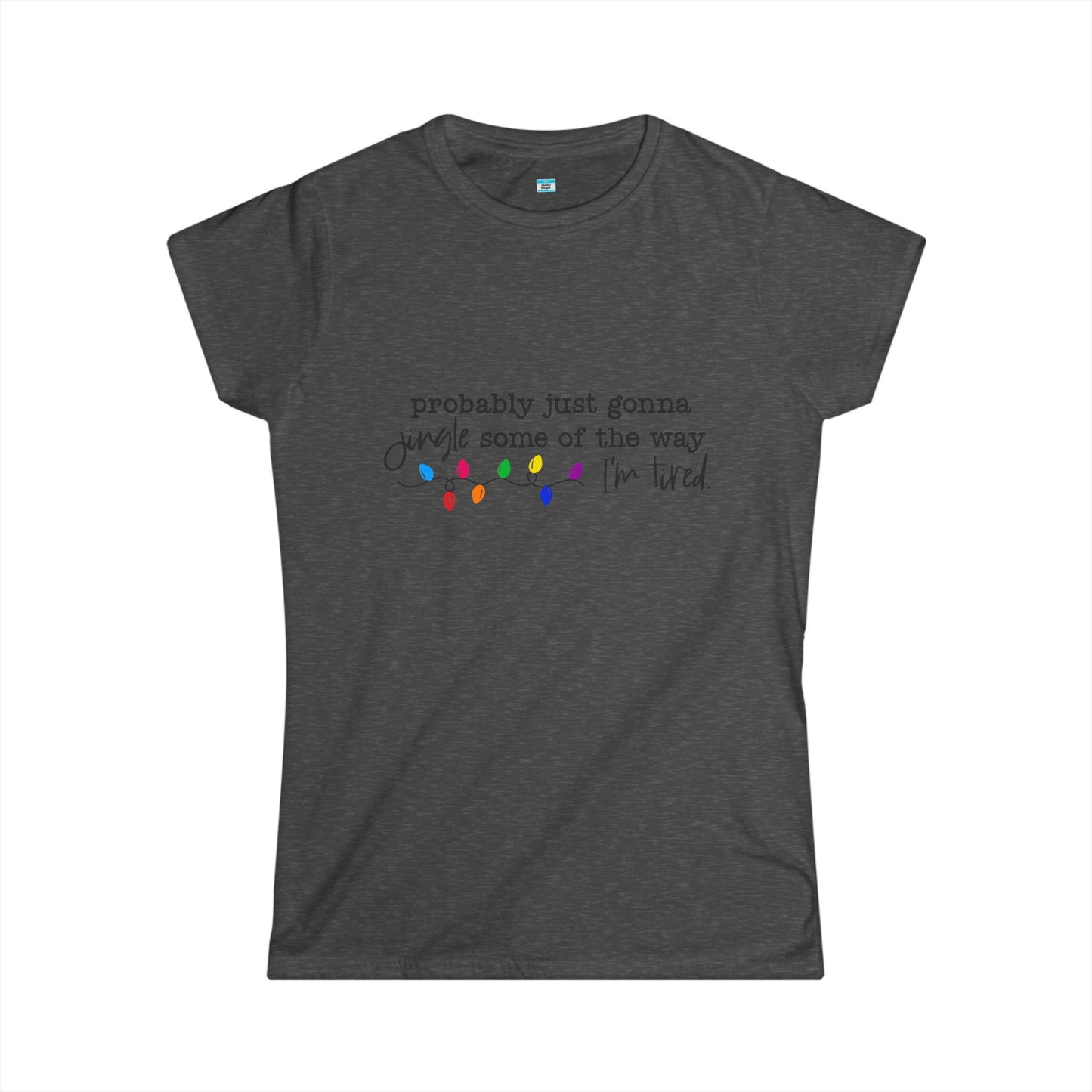 Funny Christmas Shirt, Probably Just Gonna Jingle Some of the Way I am Tired, Holiday Humor Tee