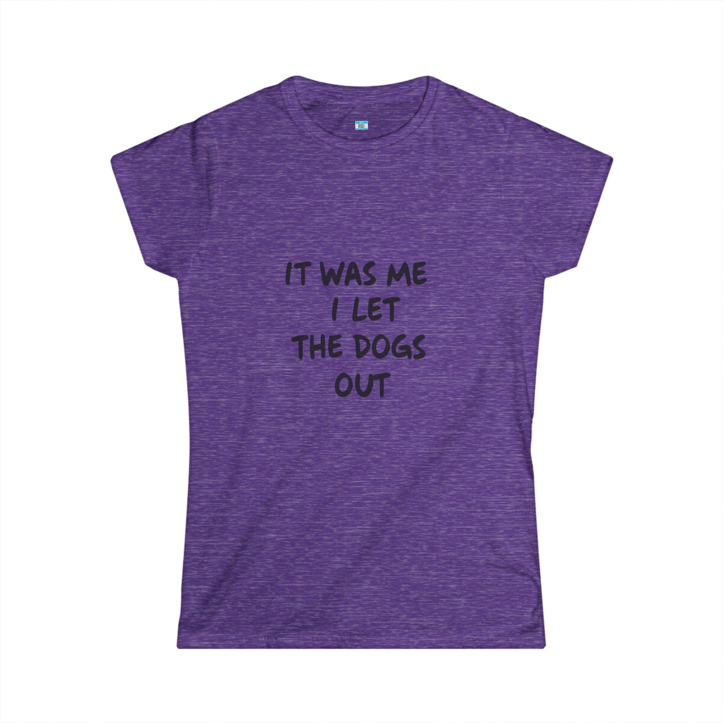 It Was Me I Let The Dogs Out T-Shirt β Funny Dog Lover Tee