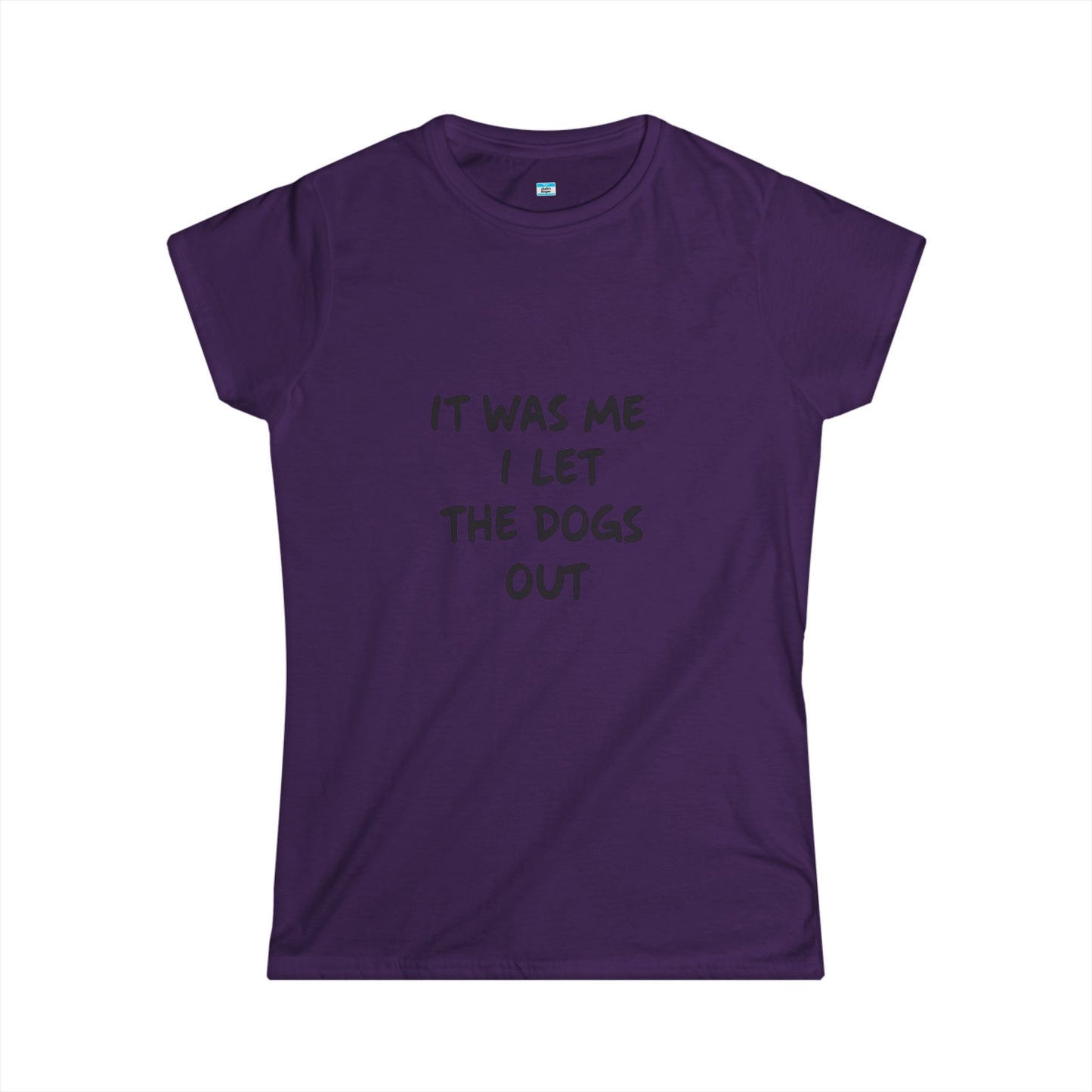 It Was Me I Let The Dogs Out T-Shirt β Funny Dog Lover Tee
