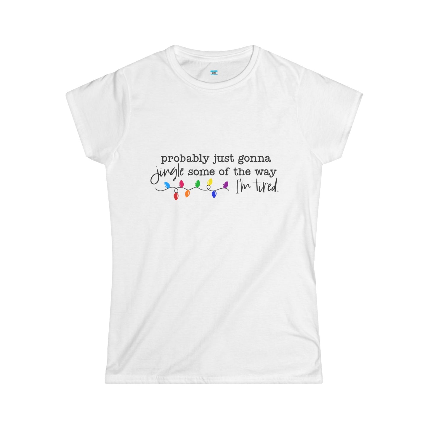 Funny Christmas Shirt, Probably Just Gonna Jingle Some of the Way I am Tired, Holiday Humor Tee