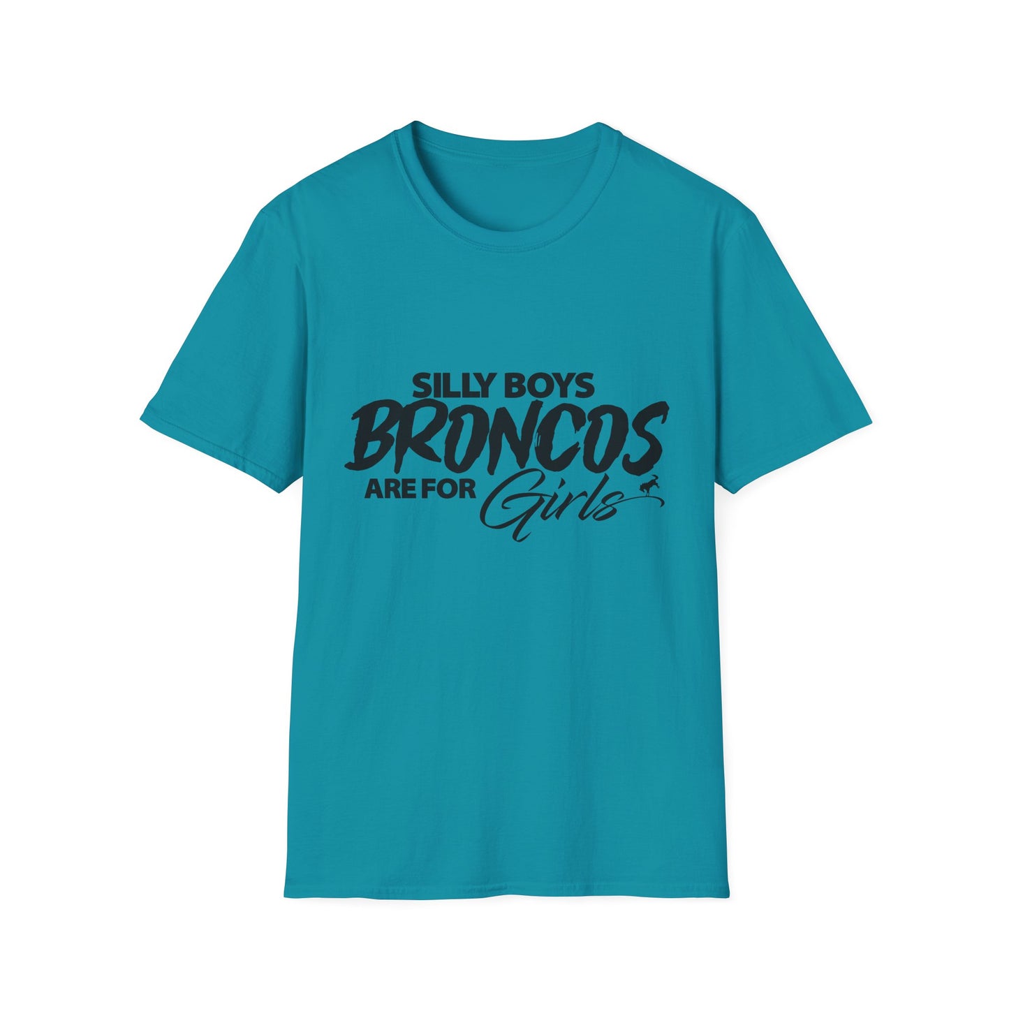 Funny Bronco Girl Shirt | Silly Boys Broncos Are For Girls Off Road Graphic Tee