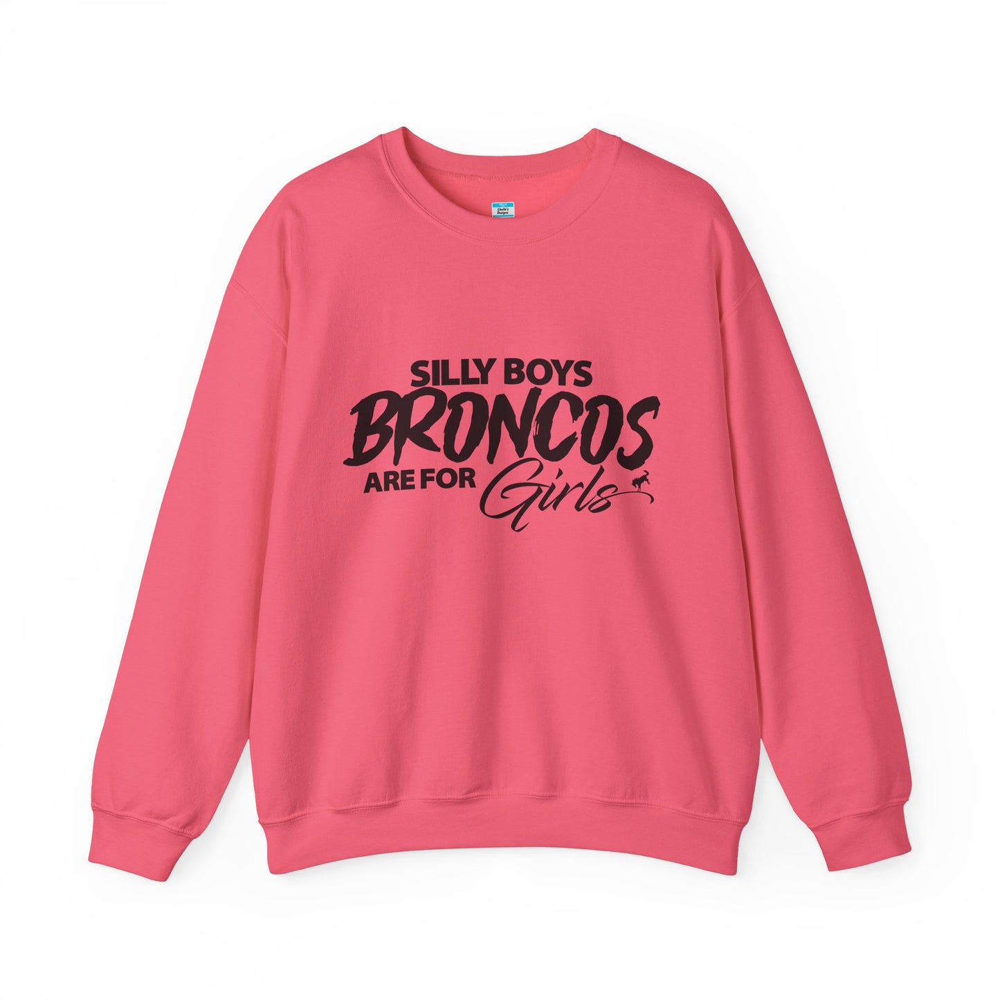 Silly Boys Broncos Are for Girls Sweatshirt | Funny Bronco Girl Crewneck