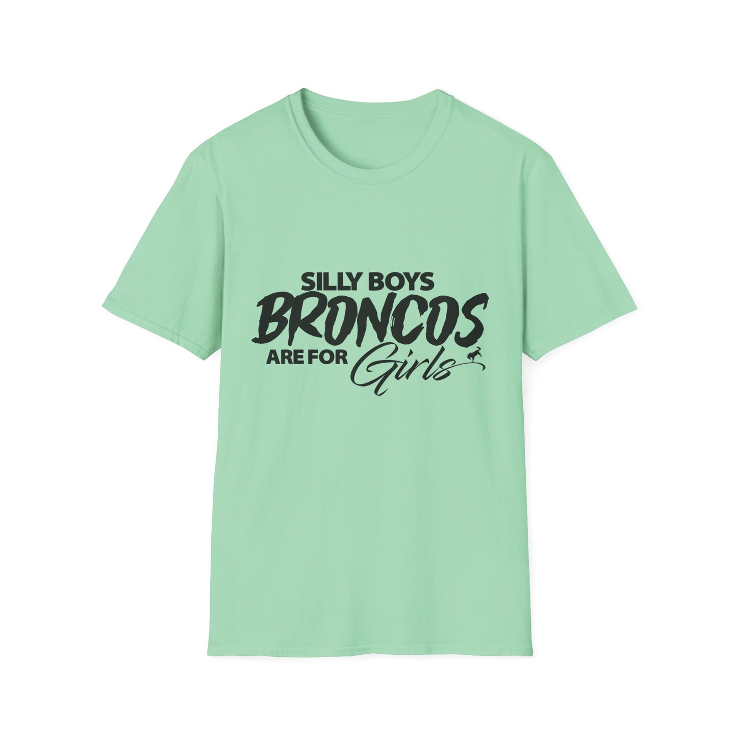 Funny Bronco Girl Shirt | Silly Boys Broncos Are For Girls Off Road Graphic Tee