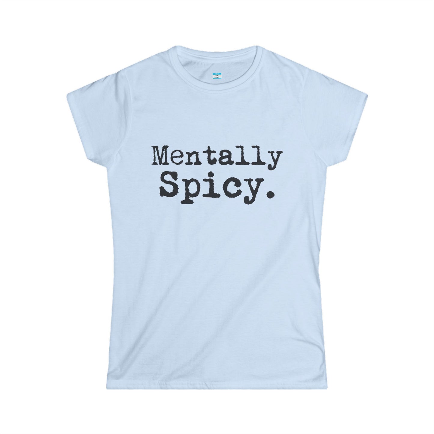 Mentally Spicy – Funny Sassy Minimalist Graphic Shirt