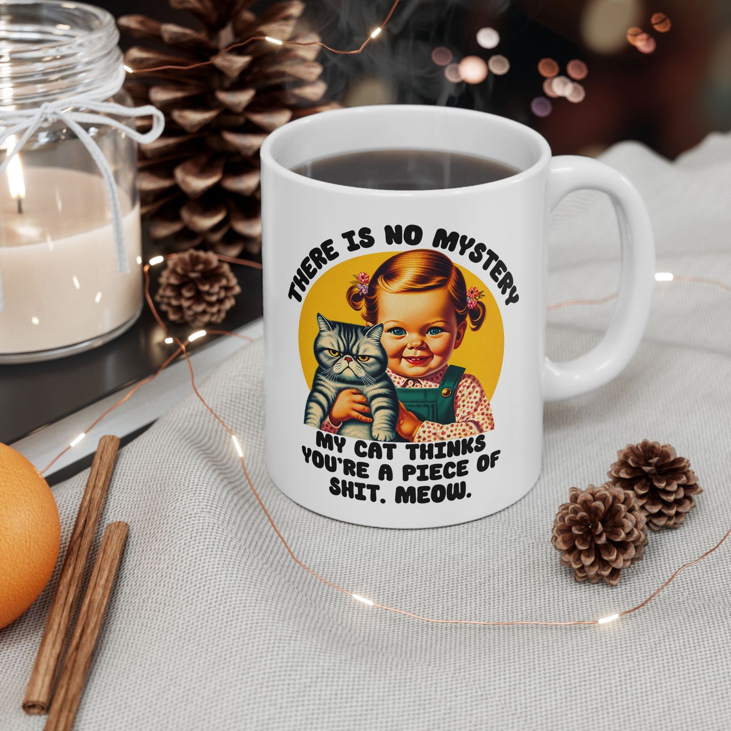 There Is No Mystery – Snarky Cat Coffee Mug