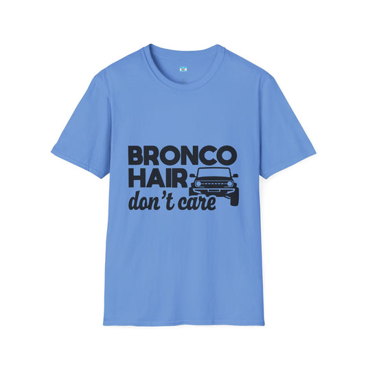 Bronco Hair Dont Care Shirt, Funny Off Road 4x4 Truck Tee, Bronco Girl Gift, Camping Overlanding Adventure Shirt, Unisex Graphic Tee