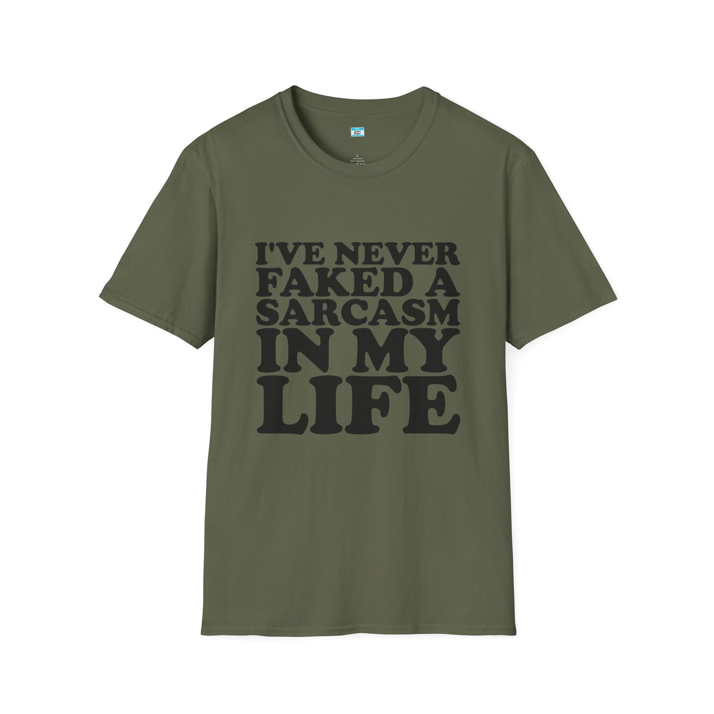 I’ve Never Faked a Sarcasm in My Life T-Shirt