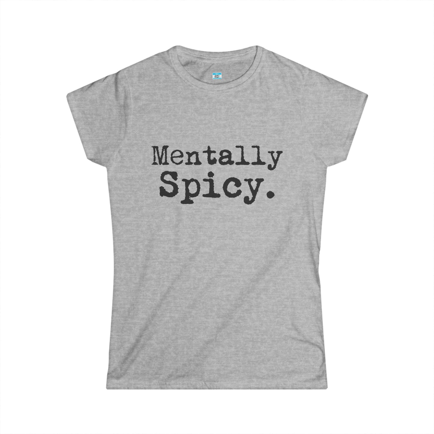 Mentally Spicy – Funny Sassy Minimalist Graphic Shirt