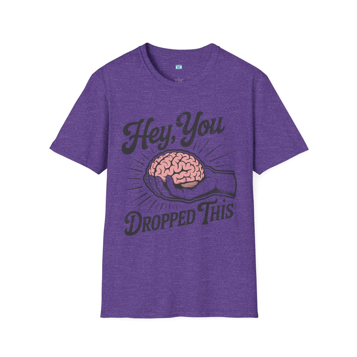Hey You Dropped This – Funny Sarcastic Brain Graphic Tee