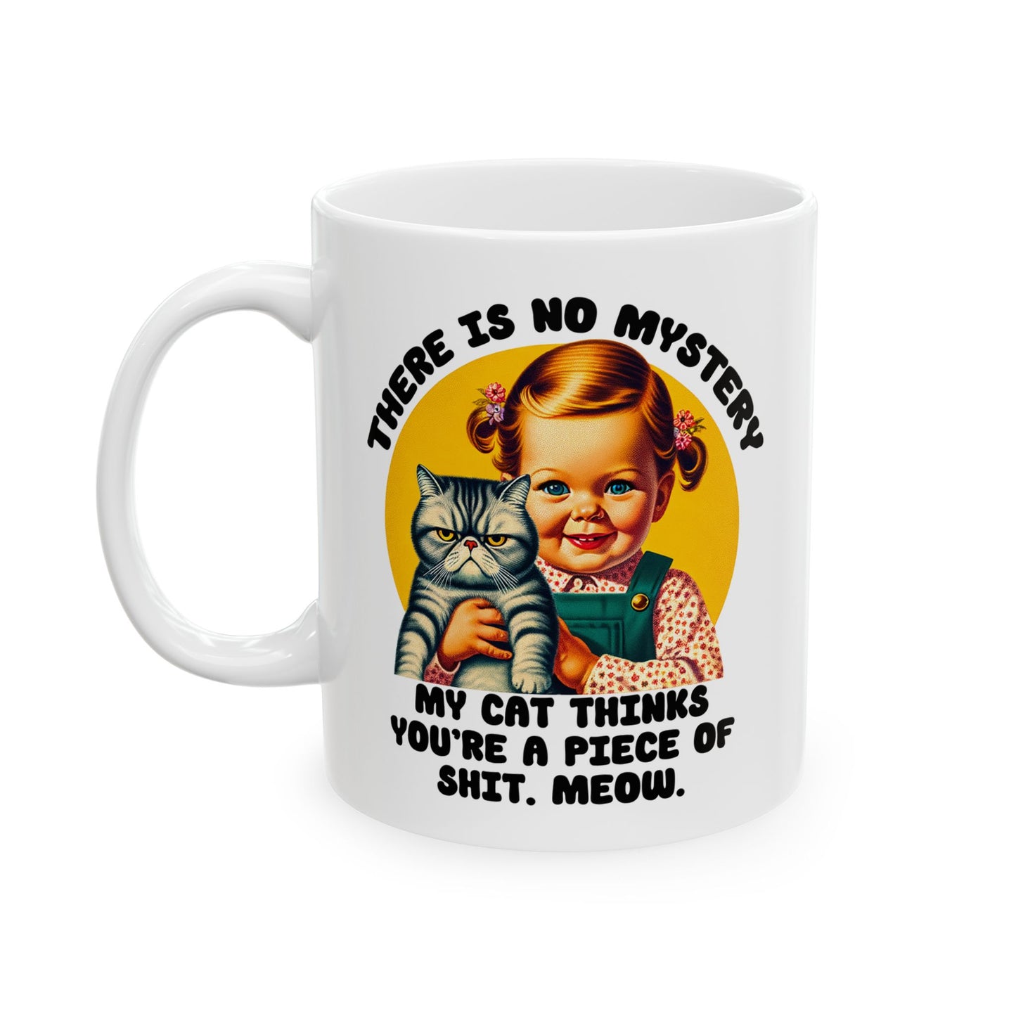 There Is No Mystery – Snarky Cat Coffee Mug