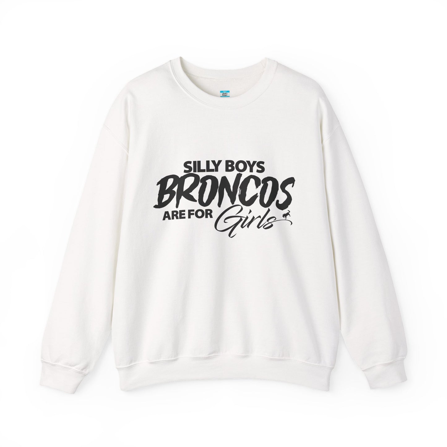 Silly Boys Broncos Are for Girls Sweatshirt | Funny Bronco Girl Crewneck