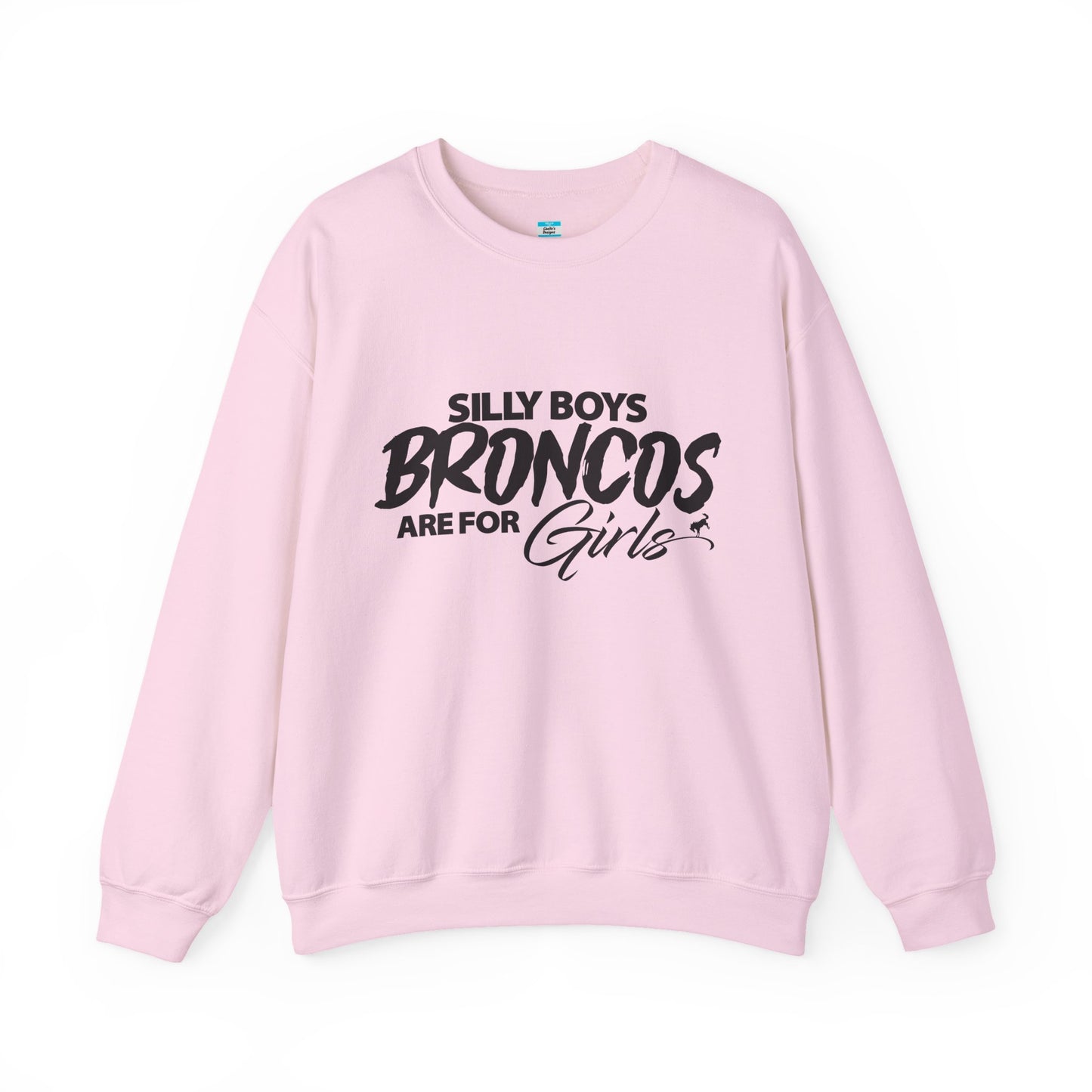 Silly Boys Broncos Are for Girls Sweatshirt | Funny Bronco Girl Crewneck