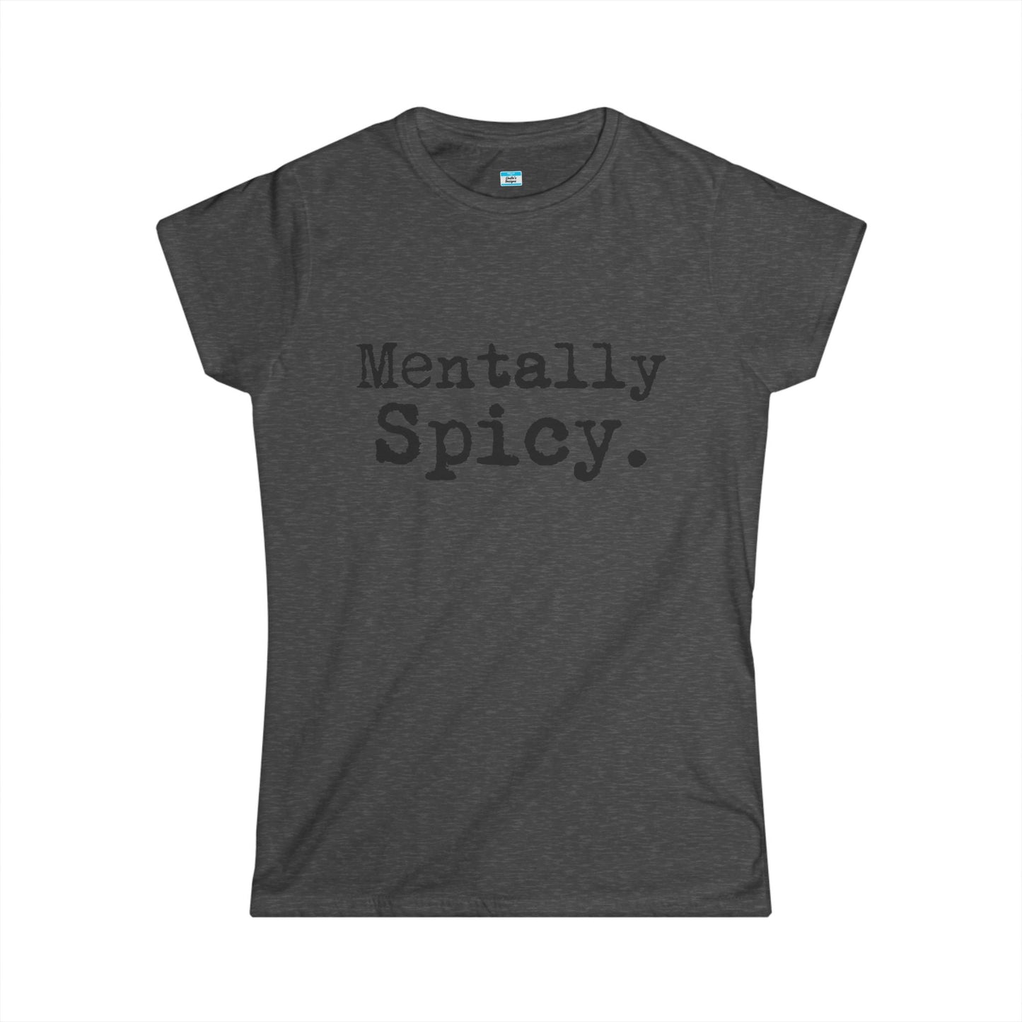 Mentally Spicy – Funny Sassy Minimalist Graphic Shirt