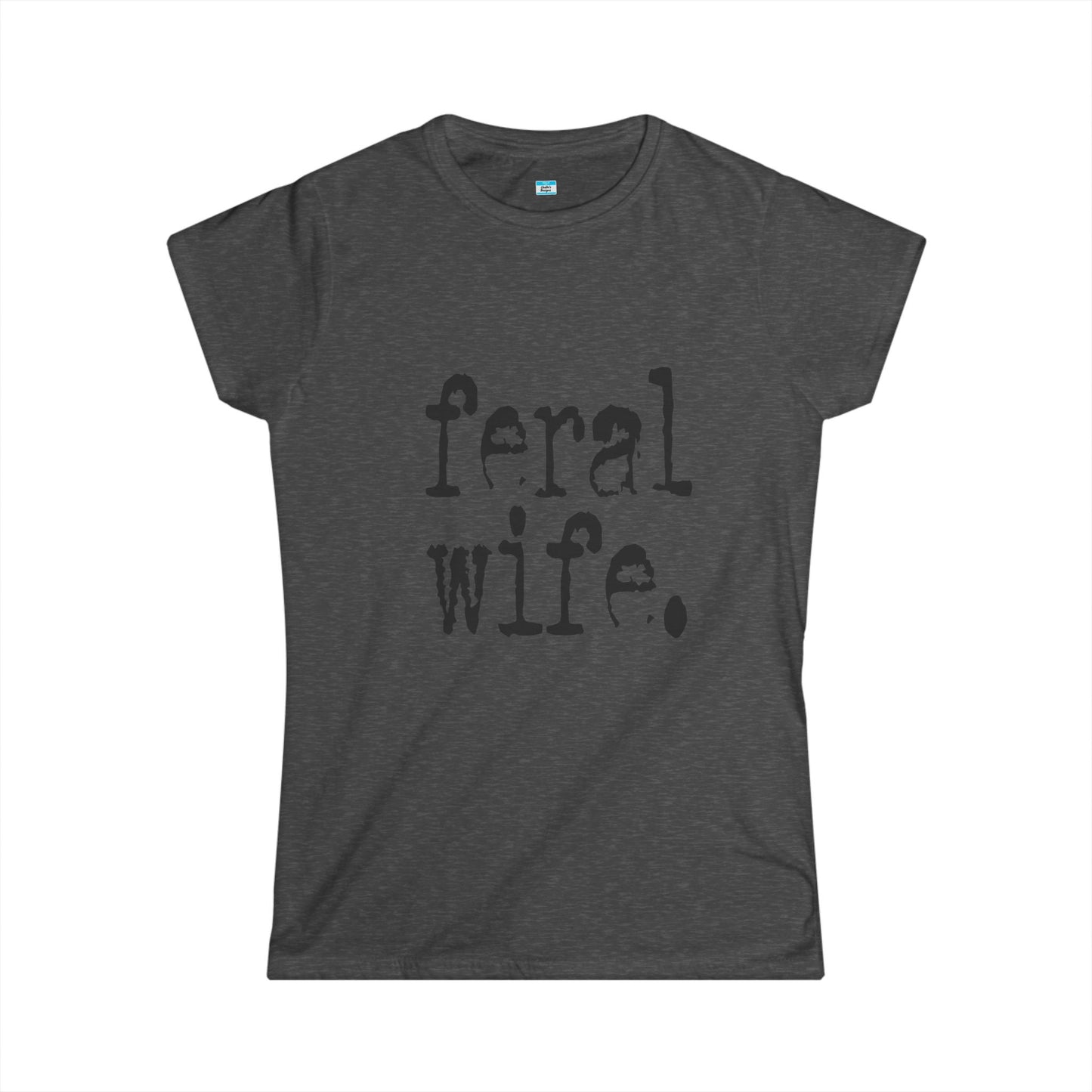 Feral Wife Shirt – Funny Dark Humor Minimalist Graphic Tee