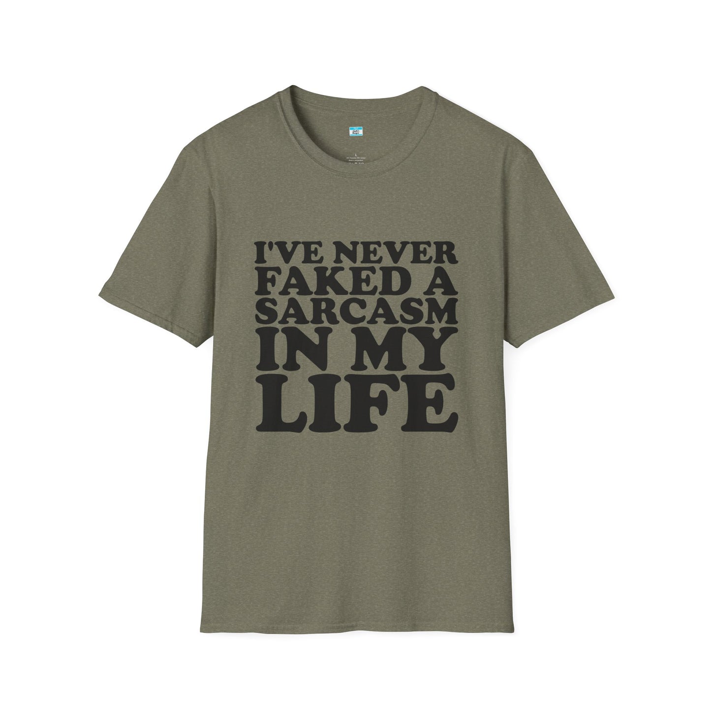 I’ve Never Faked a Sarcasm in My Life T-Shirt