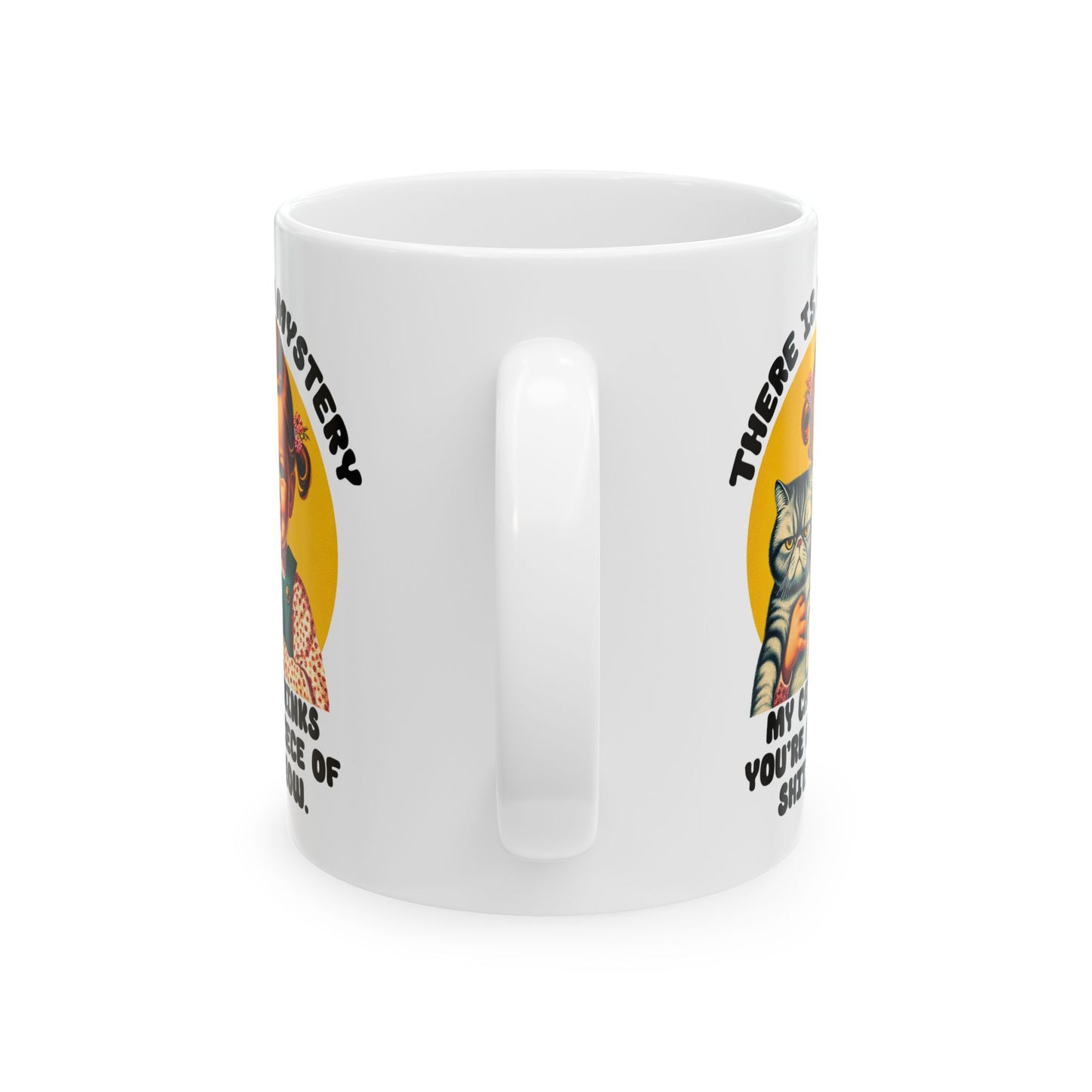 There Is No Mystery – Snarky Cat Coffee Mug