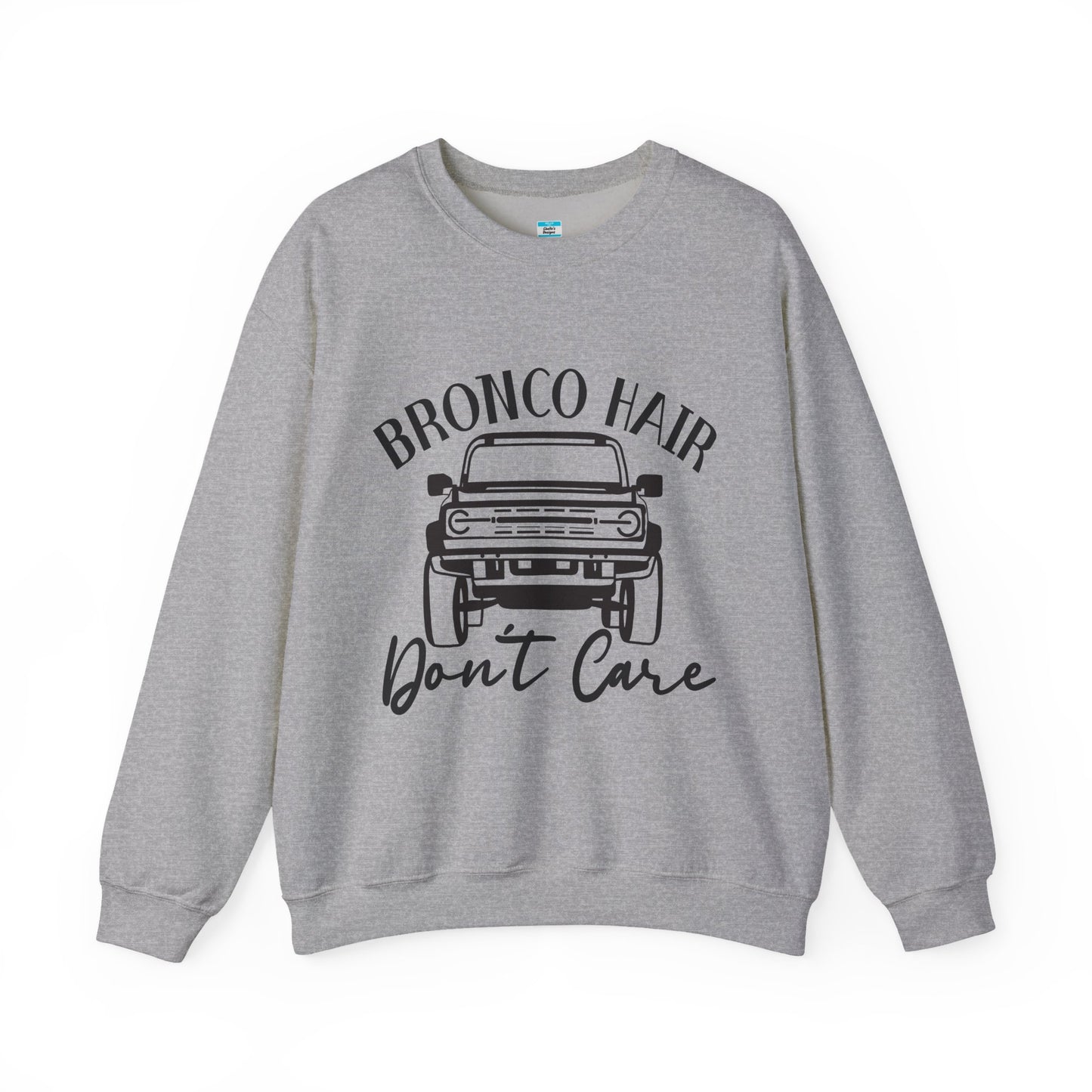 Bronco Hair Don’t Care Sweatshirt Unisex Off-Road Crewneck