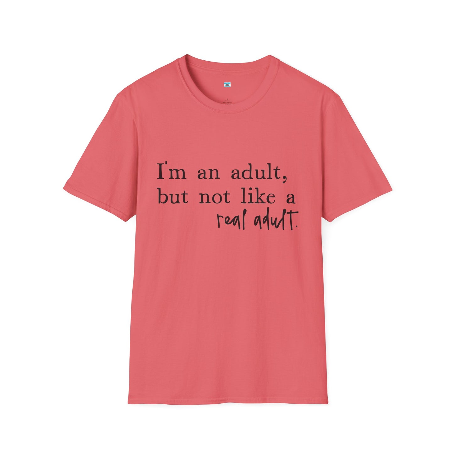 I’m an Adult But Not a Real Adult – Funny Relatable Adulting Shirt
