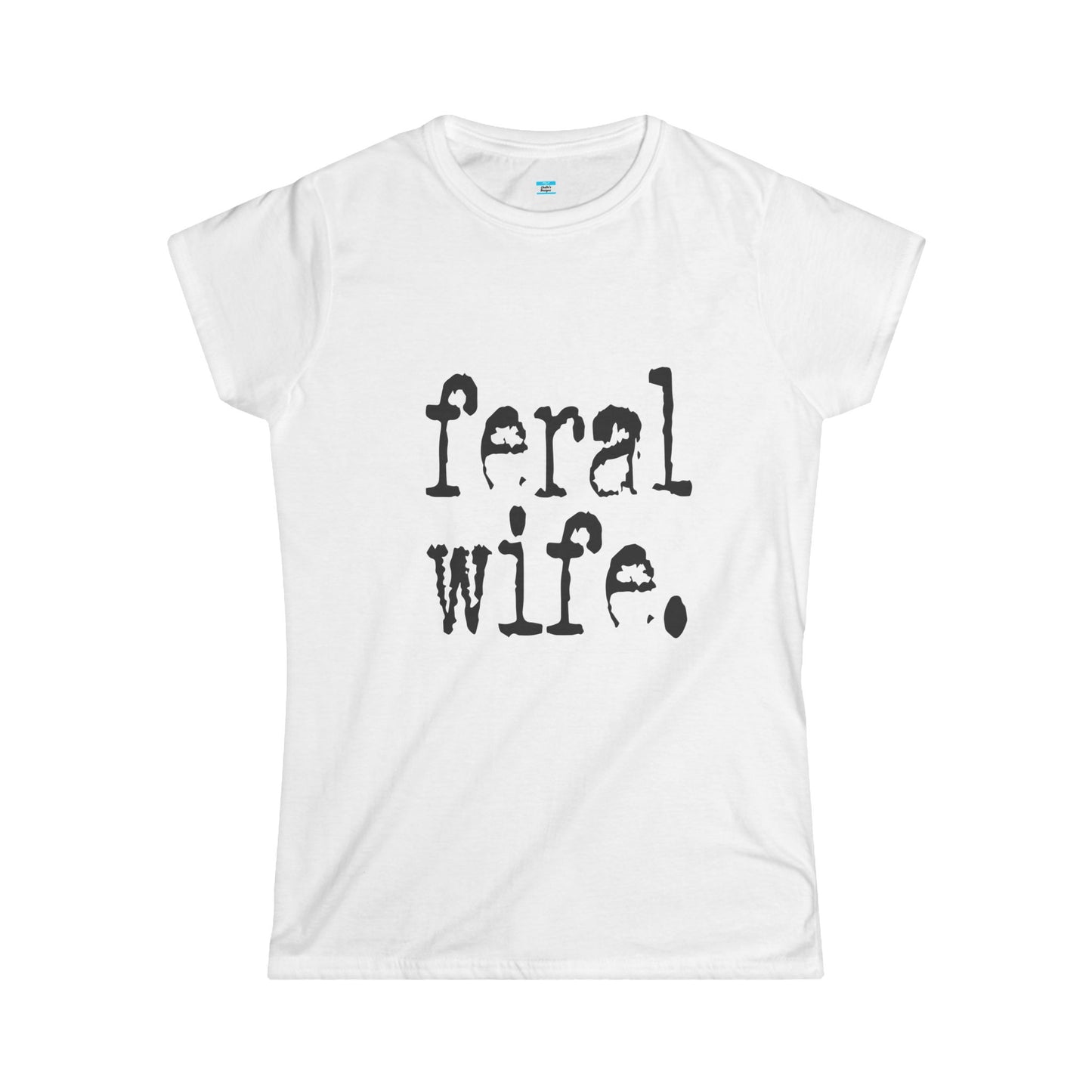 Feral Wife Shirt – Funny Dark Humor Minimalist Graphic Tee