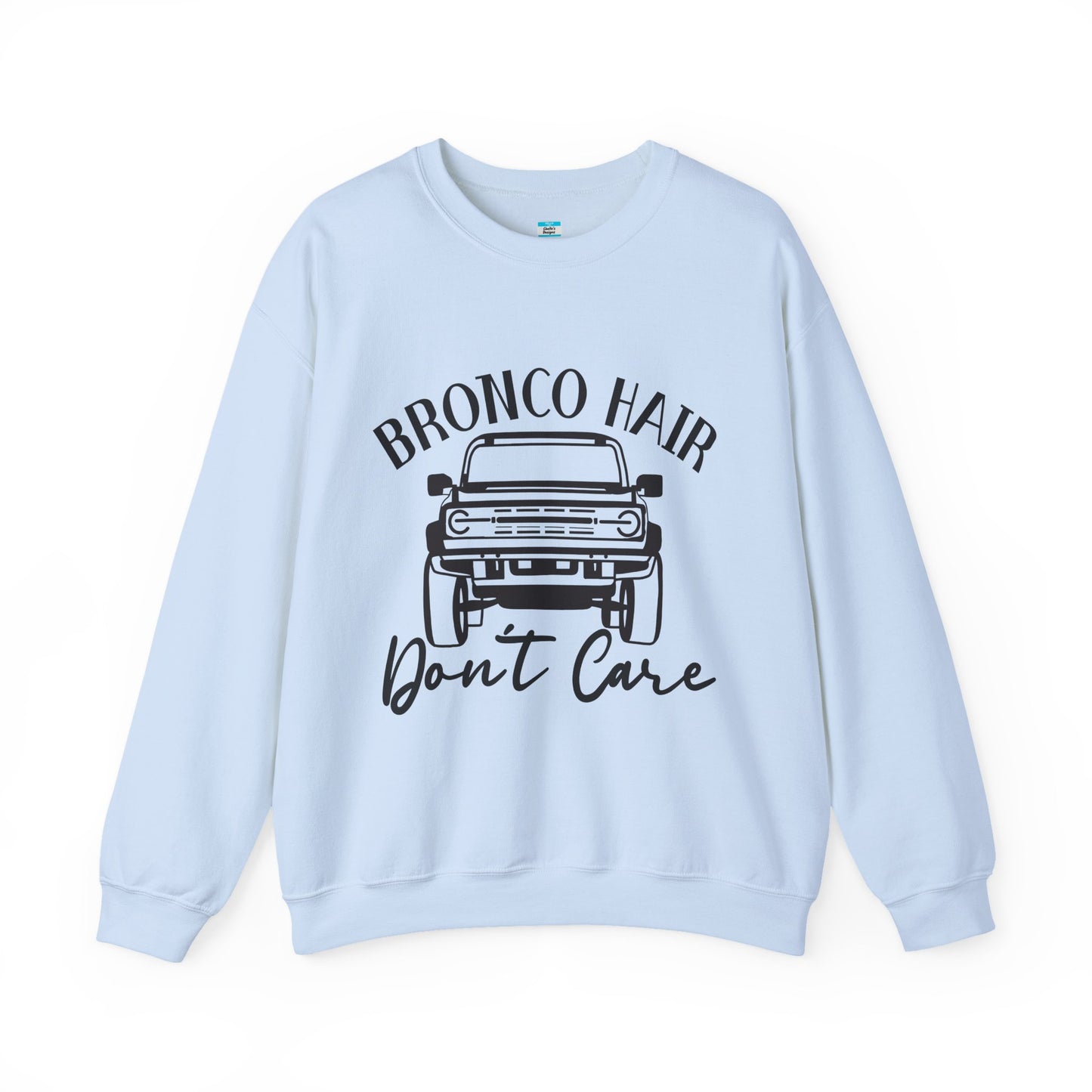 Bronco Hair Don’t Care Sweatshirt Unisex Off-Road Crewneck