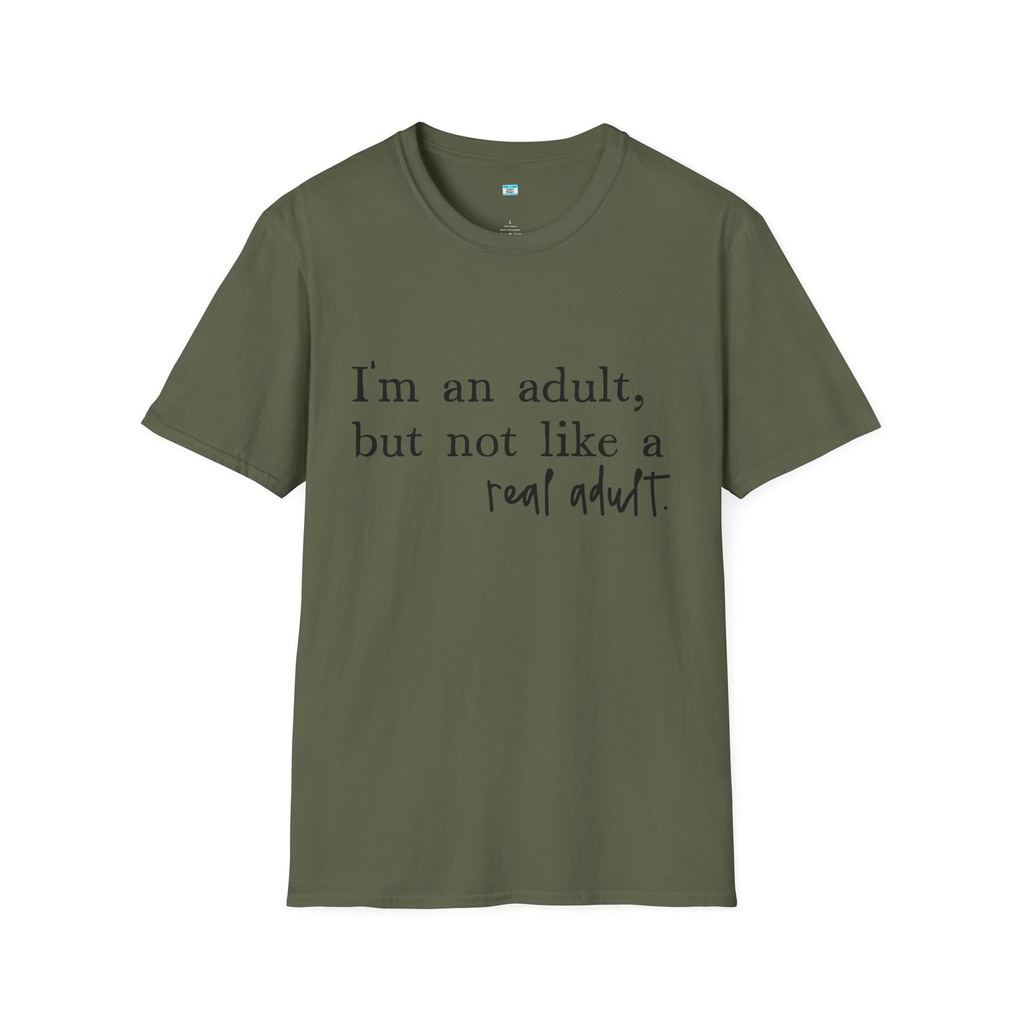 I’m an Adult But Not a Real Adult – Funny Relatable Adulting Shirt