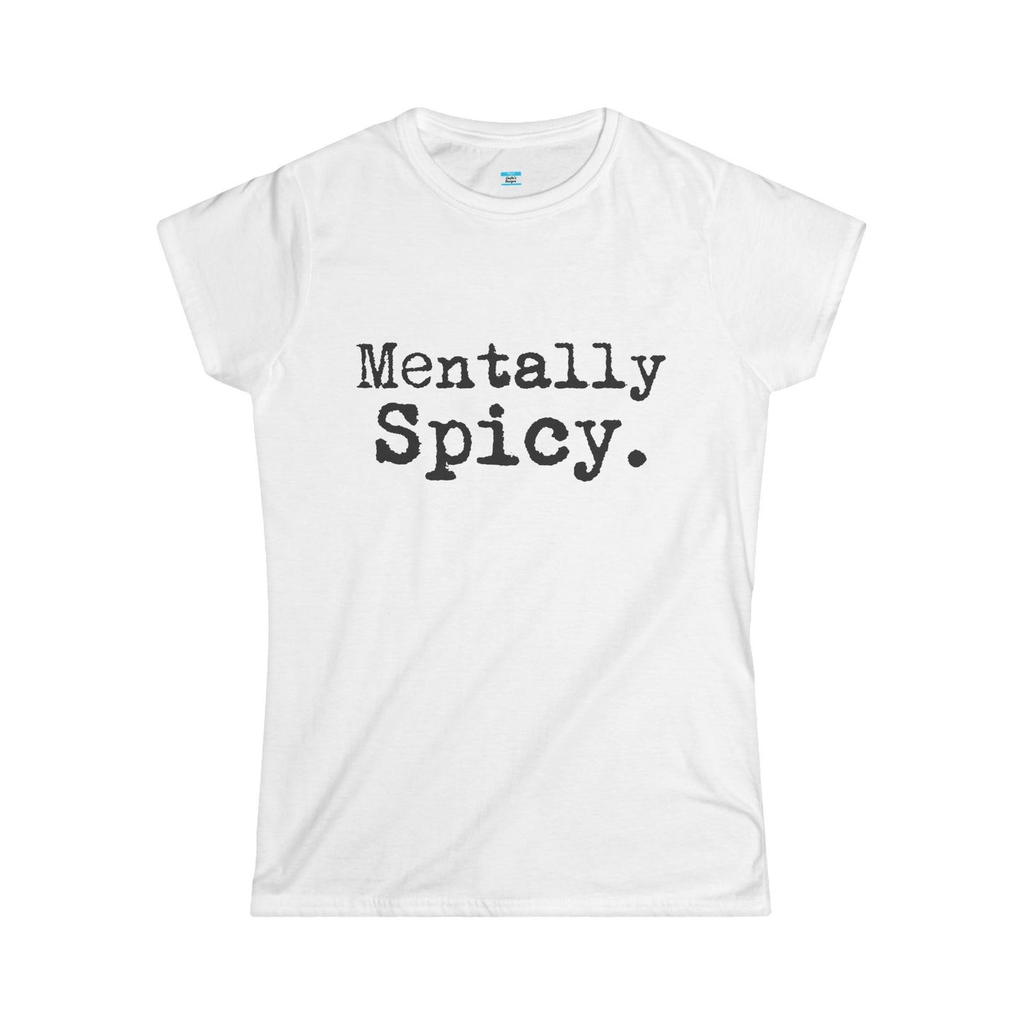Mentally Spicy – Funny Sassy Minimalist Graphic Shirt