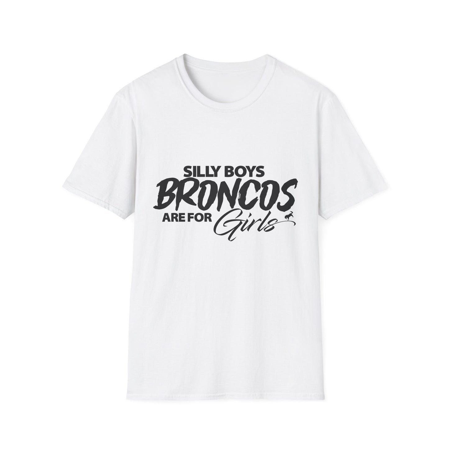 Funny Bronco Girl Shirt | Silly Boys Broncos Are For Girls Off Road Graphic Tee