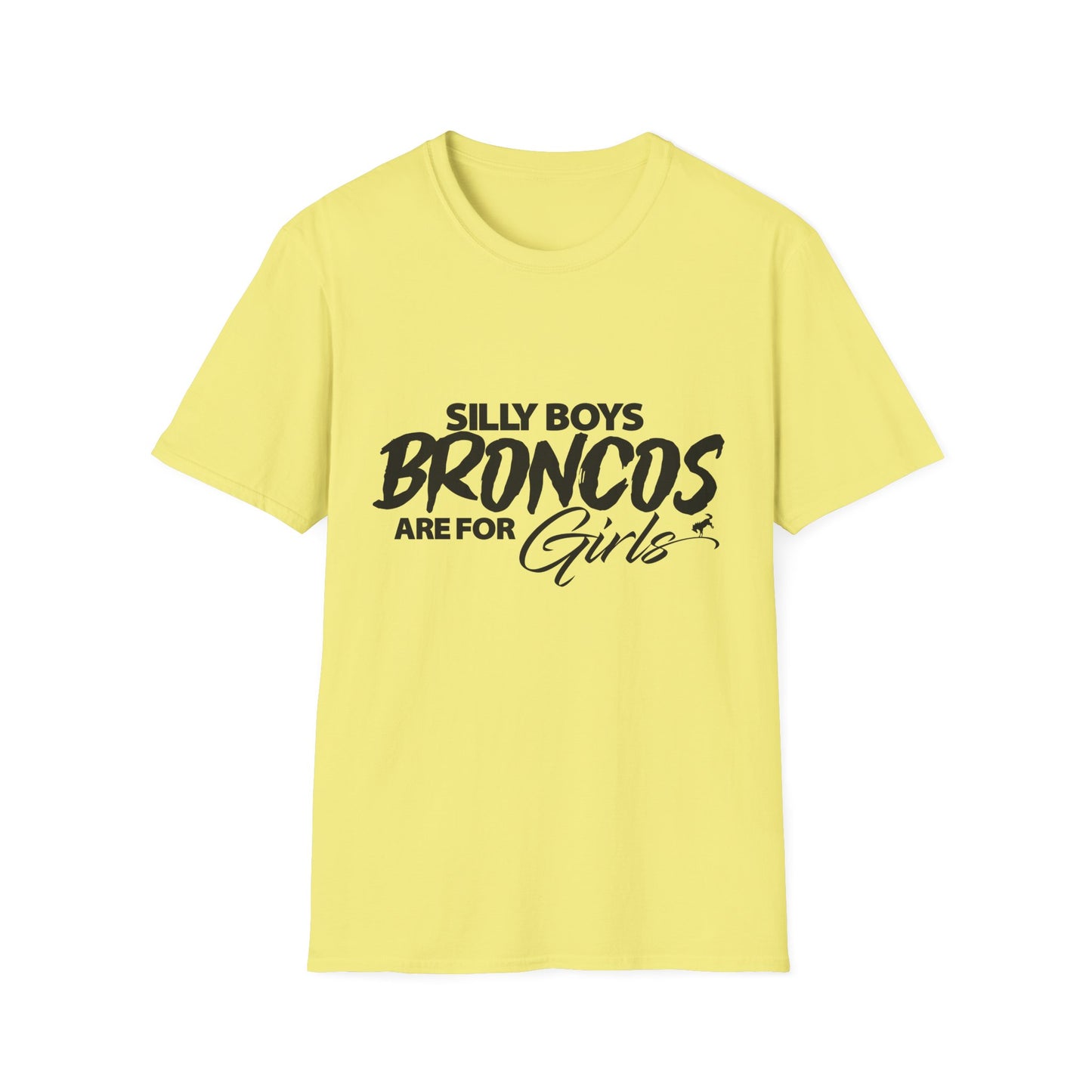 Funny Bronco Girl Shirt | Silly Boys Broncos Are For Girls Off Road Graphic Tee