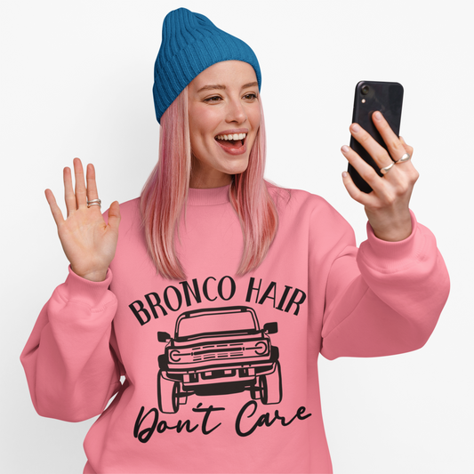 Bronco Hair Don’t Care Sweatshirt Unisex Off-Road Crewneck