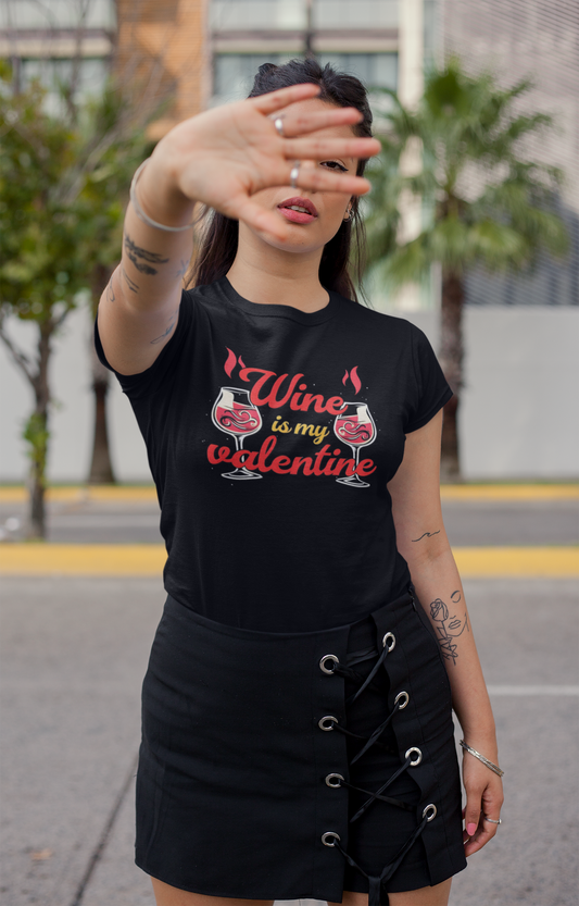 Wine Is My Valentine Funny Wine Lover Tee