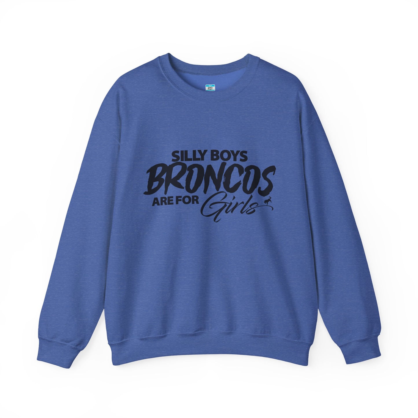 Silly Boys Broncos Are for Girls Sweatshirt | Funny Bronco Girl Crewneck