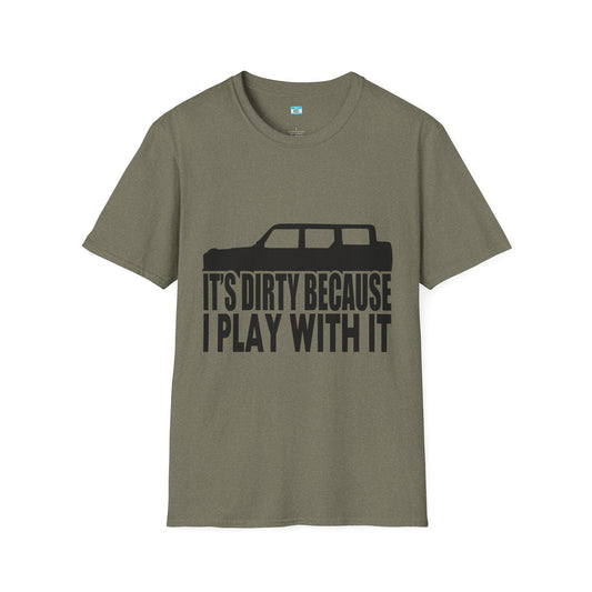 Funny Off-Road Its Dirty Because I Play With It Shirt | Jeep Lover Gift | Mud Riding 4x4 Tee | SUV Silhouette Truck Humor Unisex Tee