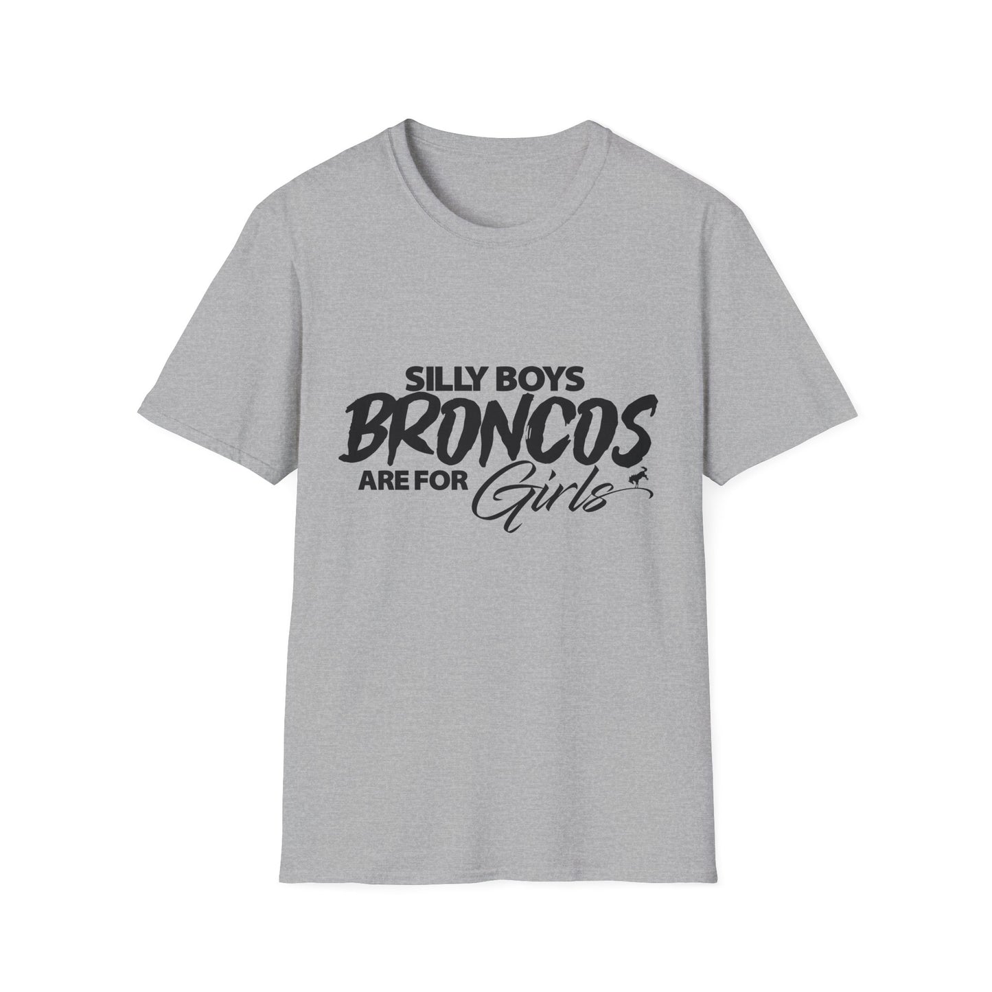 Funny Bronco Girl Shirt | Silly Boys Broncos Are For Girls Off Road Graphic Tee