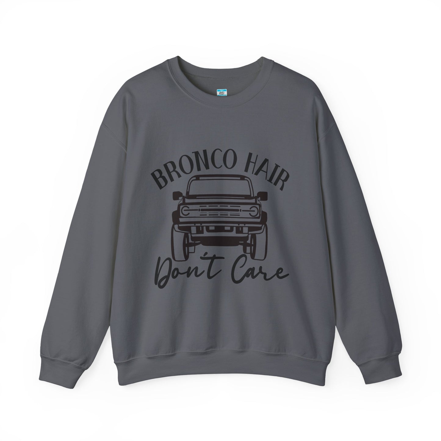 Bronco Hair Don’t Care Sweatshirt Unisex Off-Road Crewneck