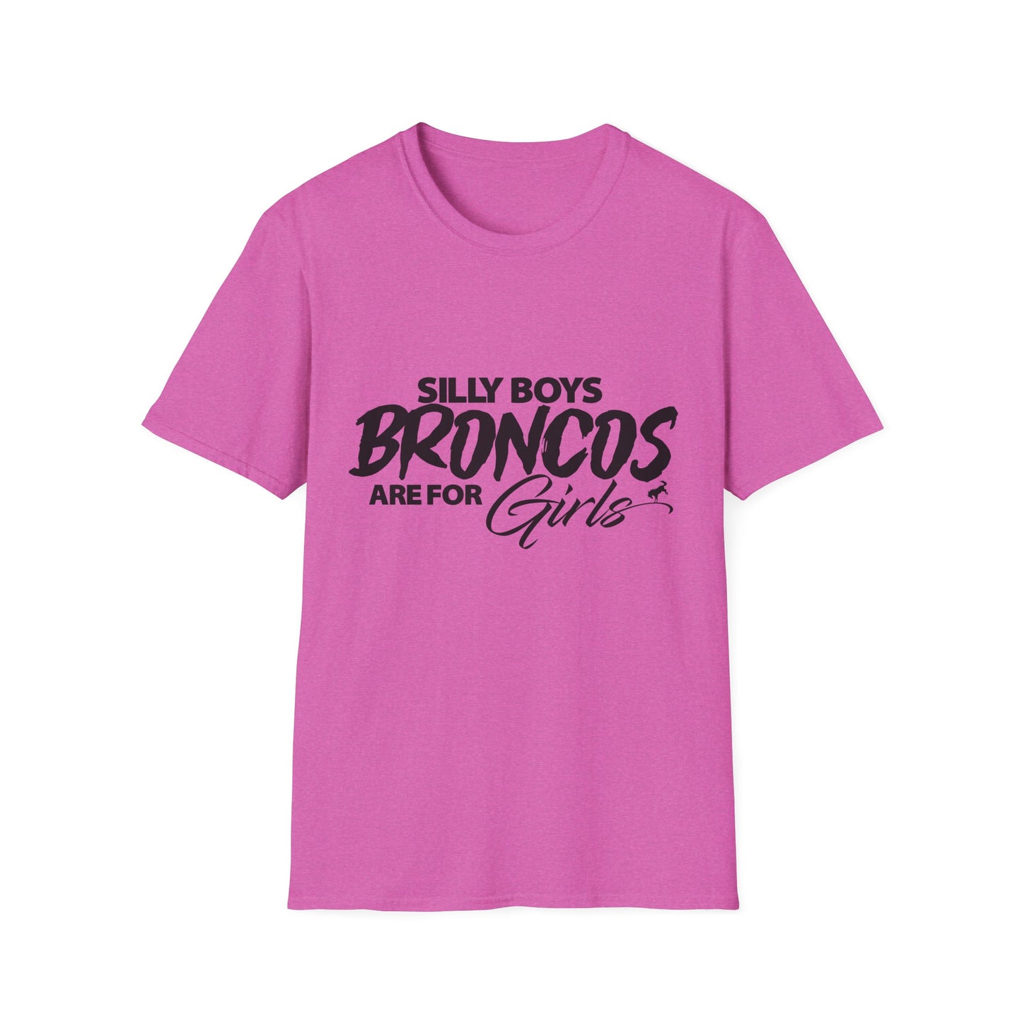Funny Bronco Girl Shirt | Silly Boys Broncos Are For Girls Off Road Graphic Tee