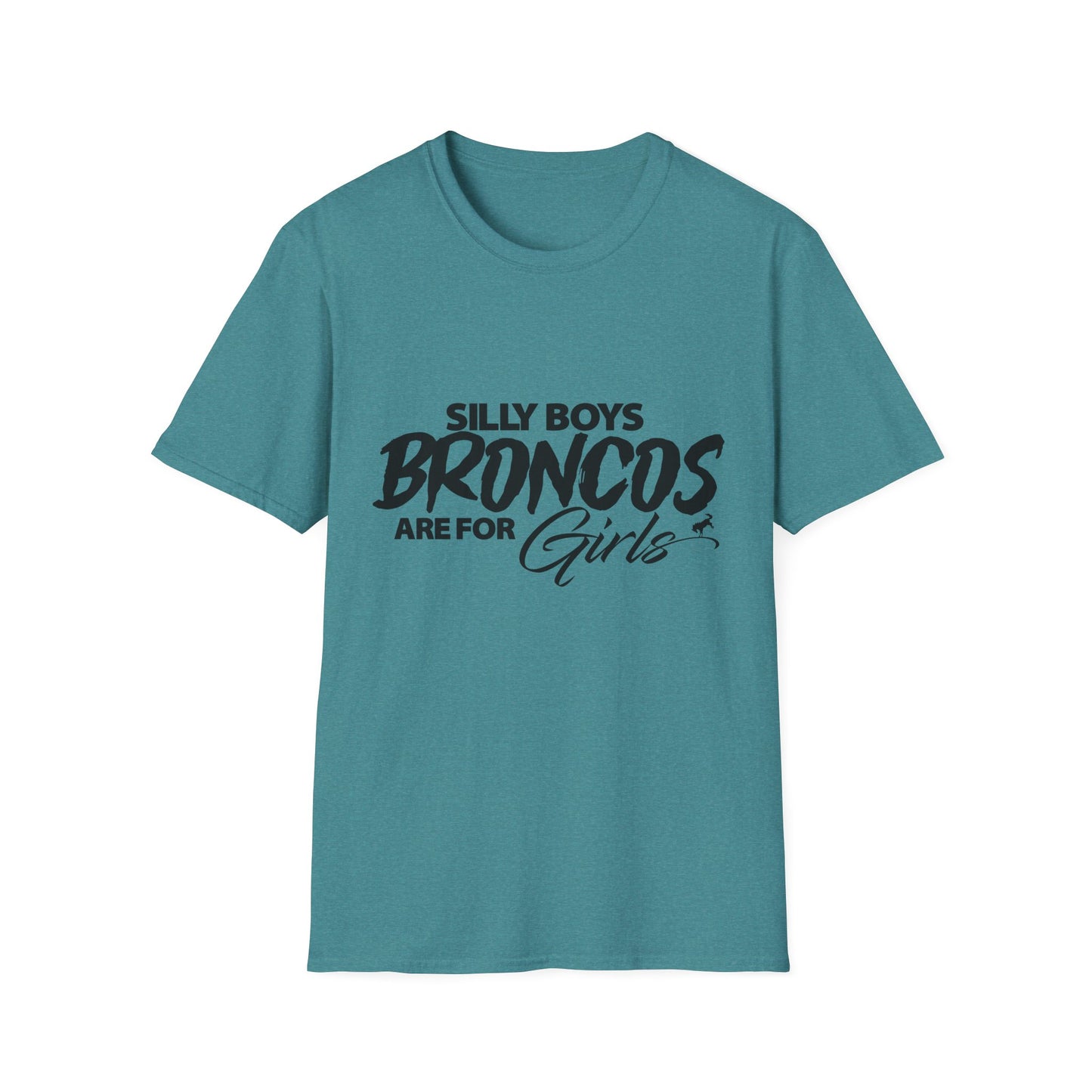Funny Bronco Girl Shirt | Silly Boys Broncos Are For Girls Off Road Graphic Tee