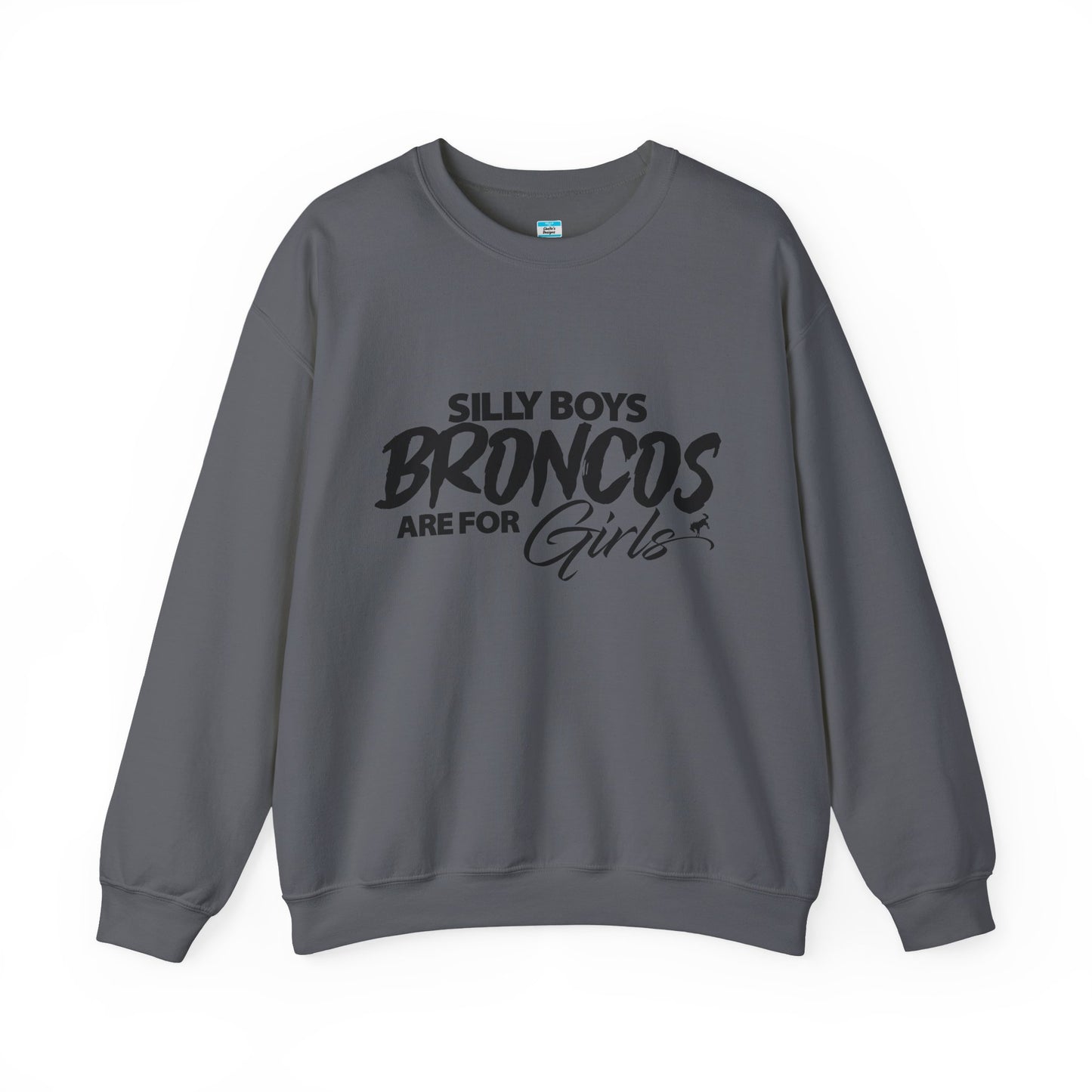 Silly Boys Broncos Are for Girls Sweatshirt | Funny Bronco Girl Crewneck