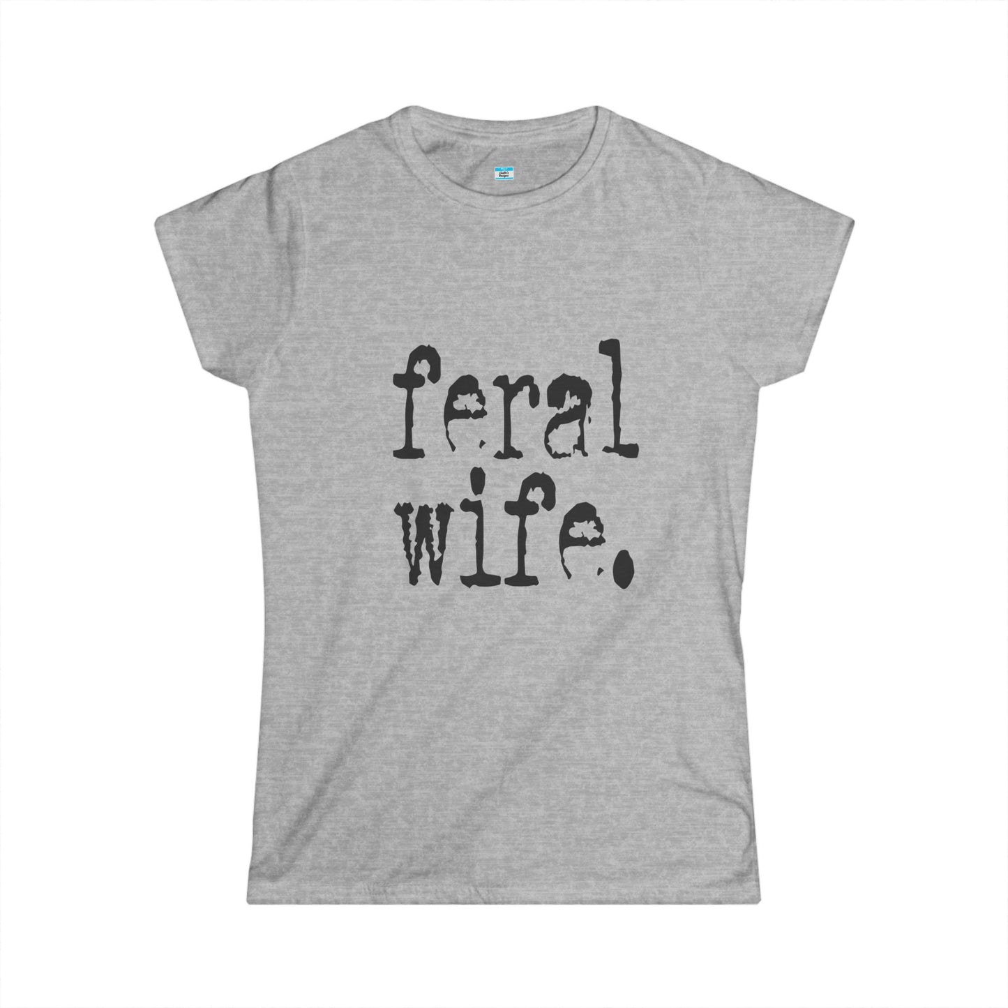 Feral Wife Shirt – Funny Dark Humor Minimalist Graphic Tee