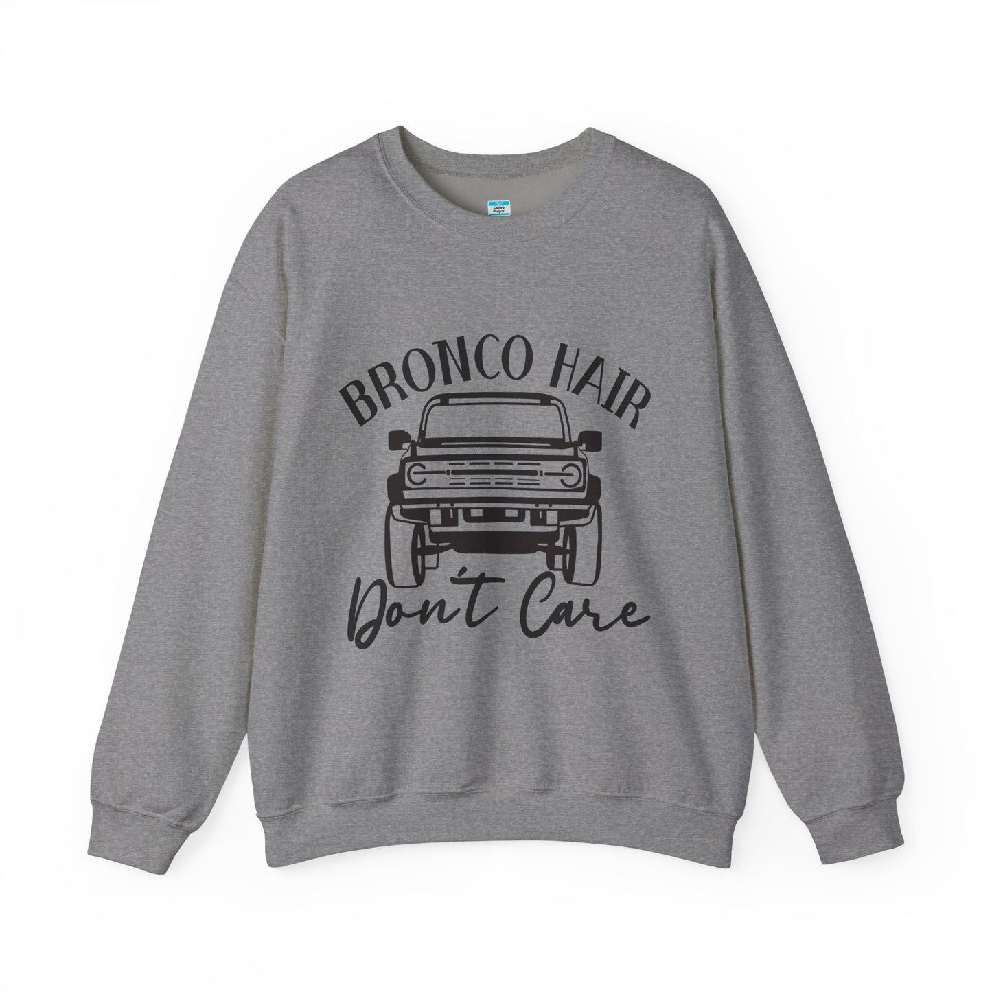 Bronco Hair Don’t Care Sweatshirt Unisex Off-Road Crewneck