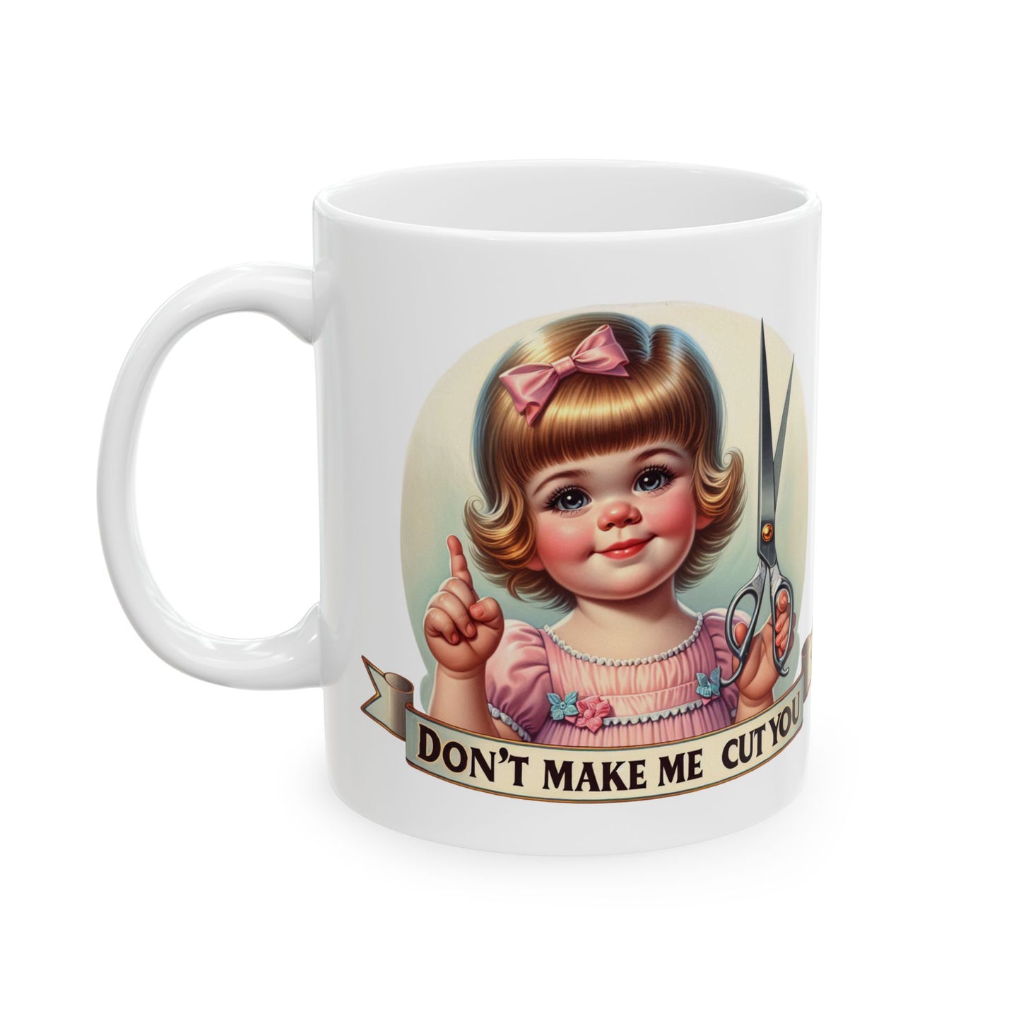 Don’t Make Me Cut You – Funny Dark Humor Vintage Mug