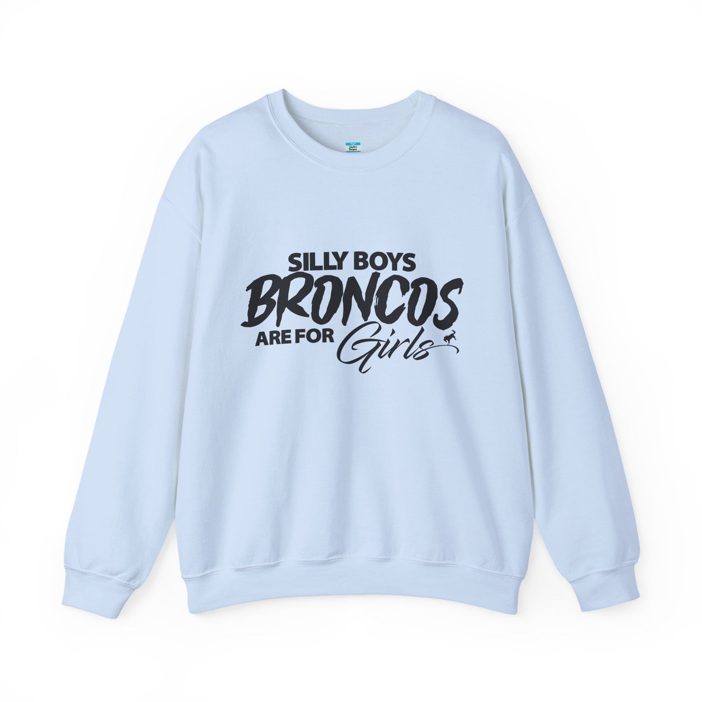 Silly Boys Broncos Are for Girls Sweatshirt | Funny Bronco Girl Crewneck