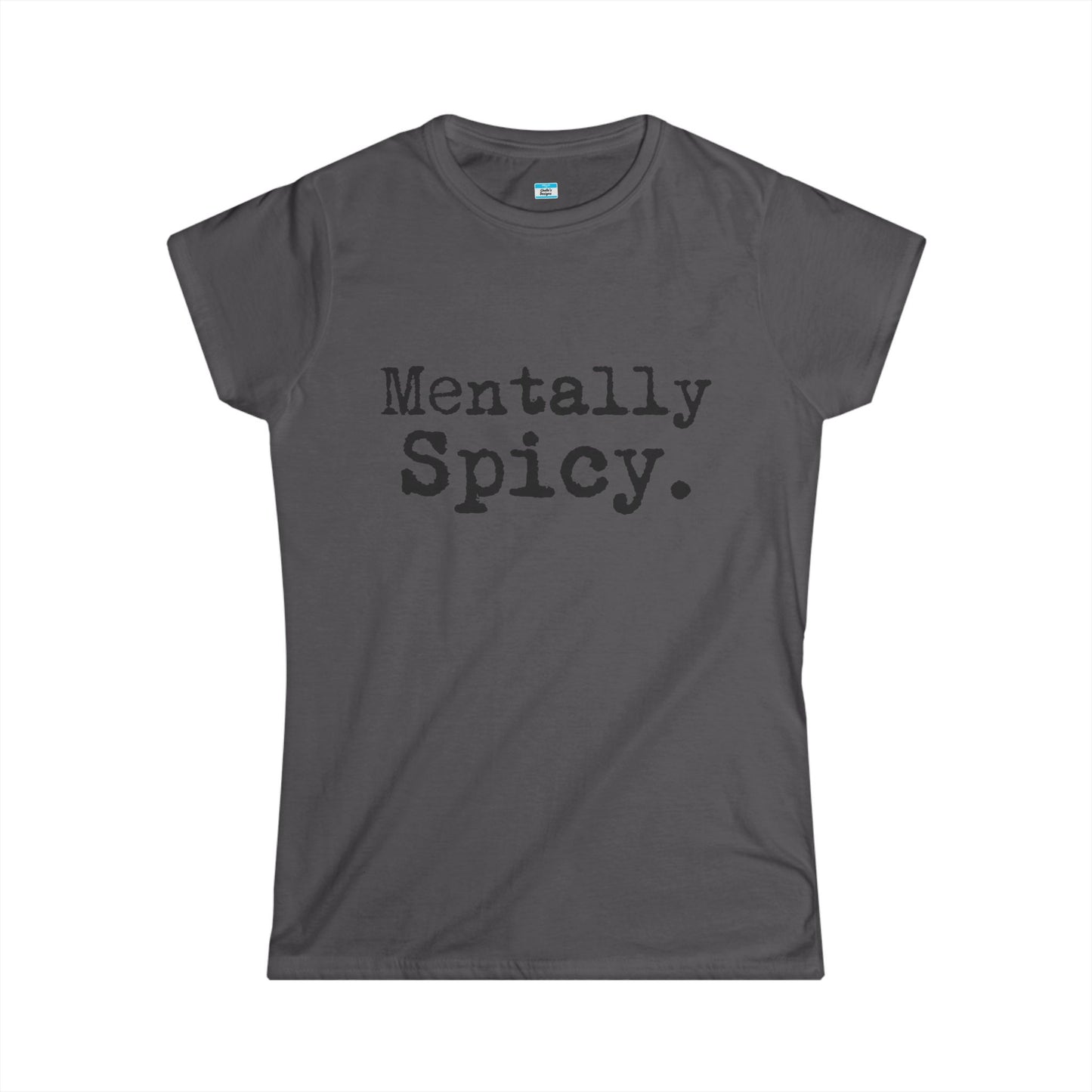 Mentally Spicy – Funny Sassy Minimalist Graphic Shirt